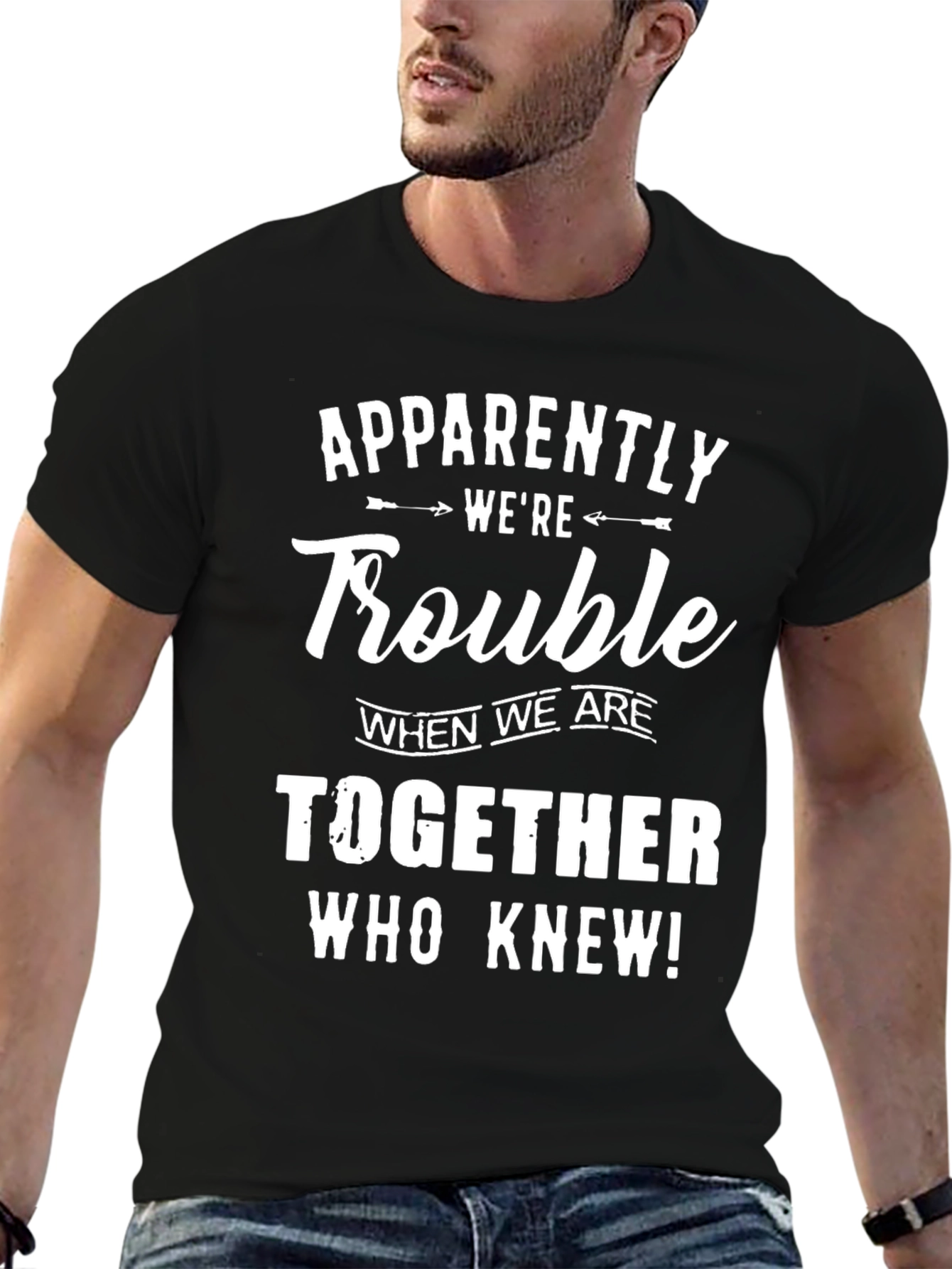 Apparently Were Trouble T-Shirt
