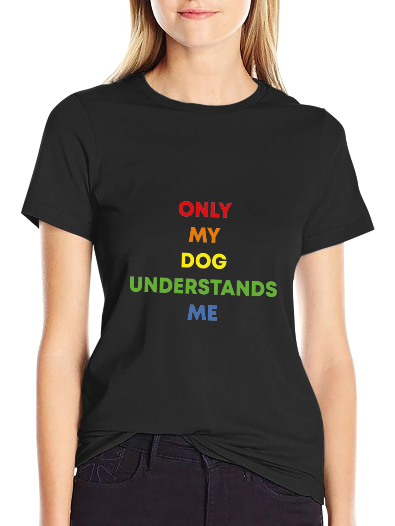 Only My Dog Understands Me Rainbow Text T-Shirt
