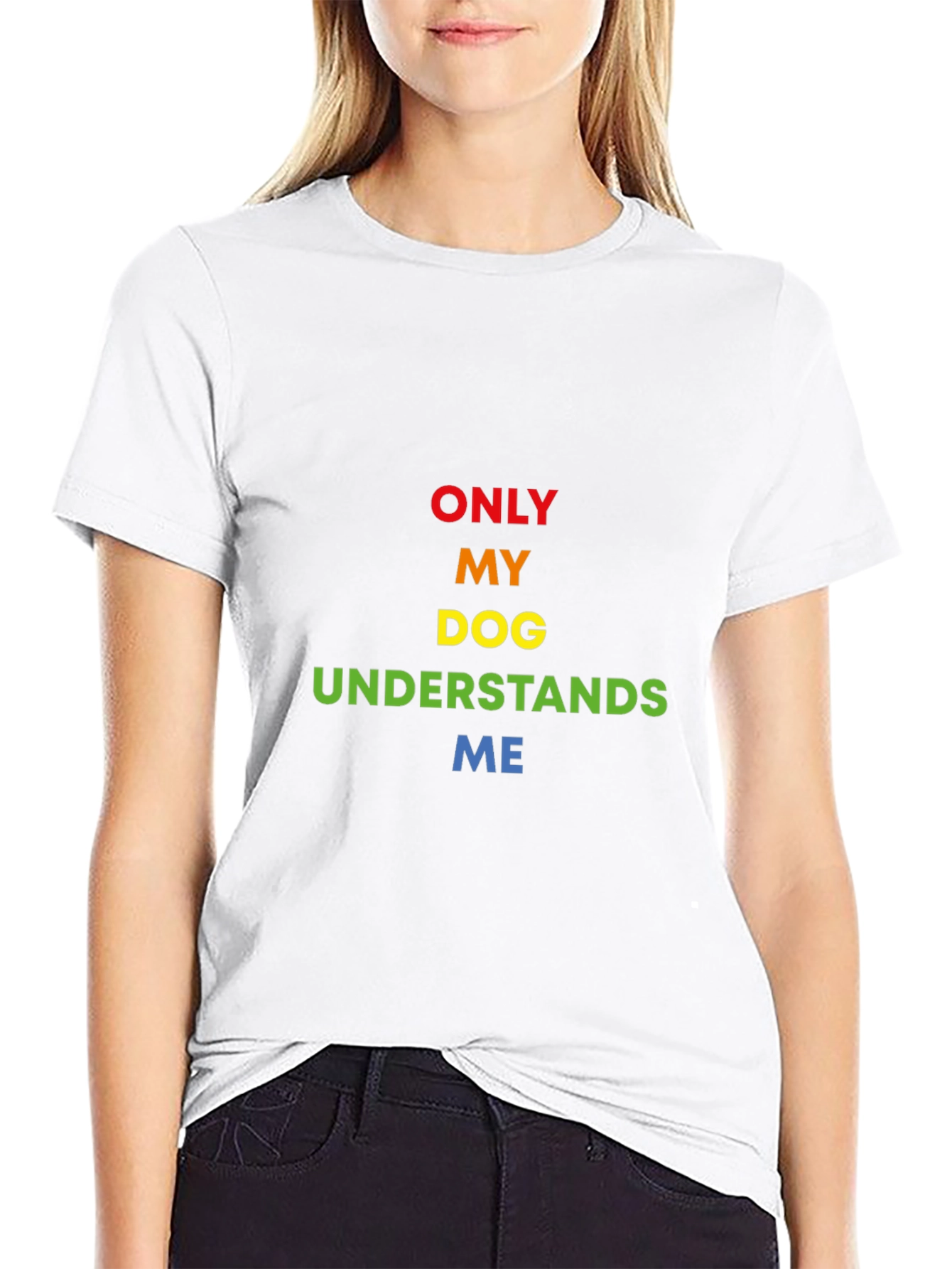 Only My Dog Understands Me Rainbow Text T-Shirt