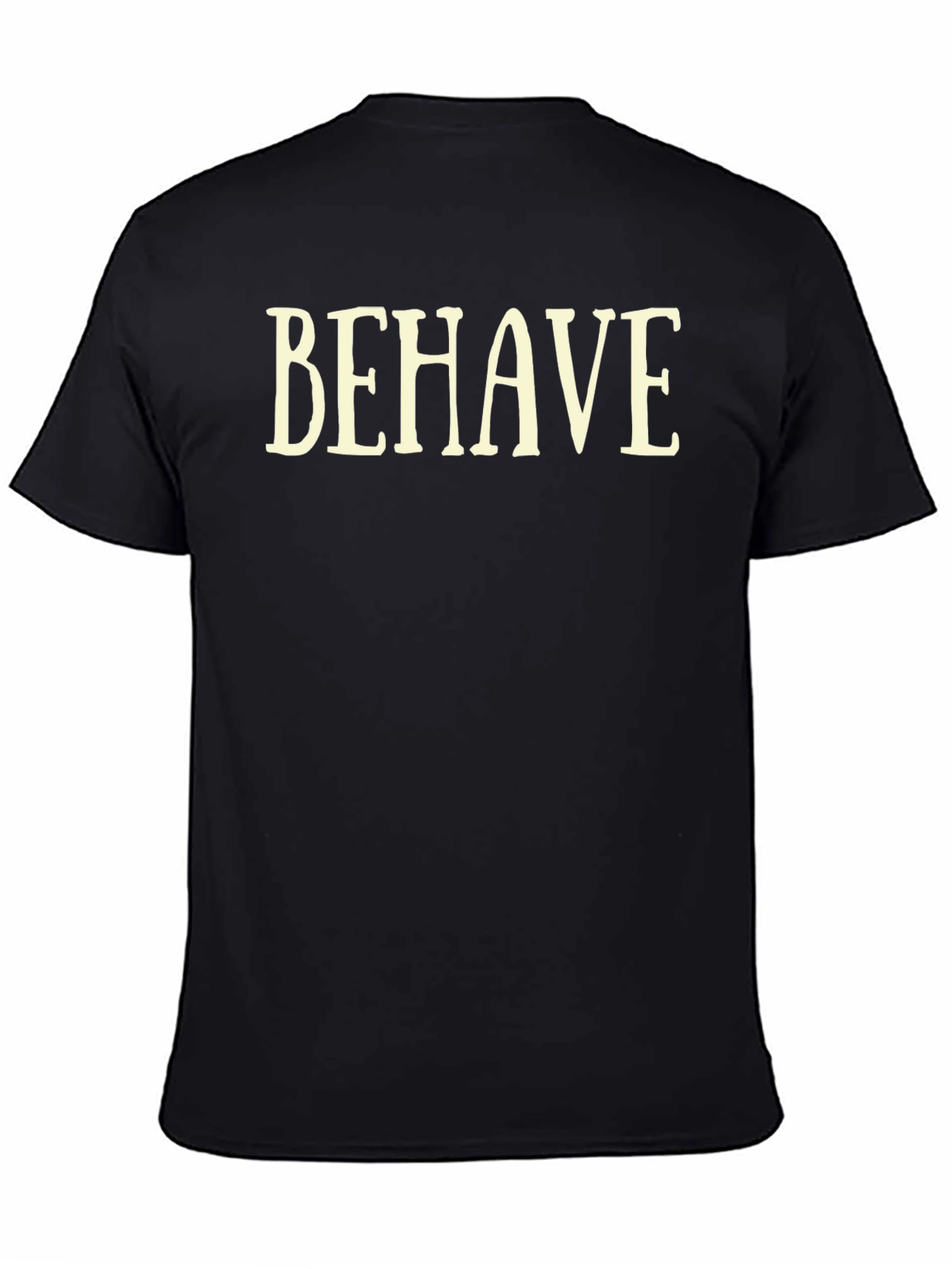 Behave T-Shirt - Classic Black Tee