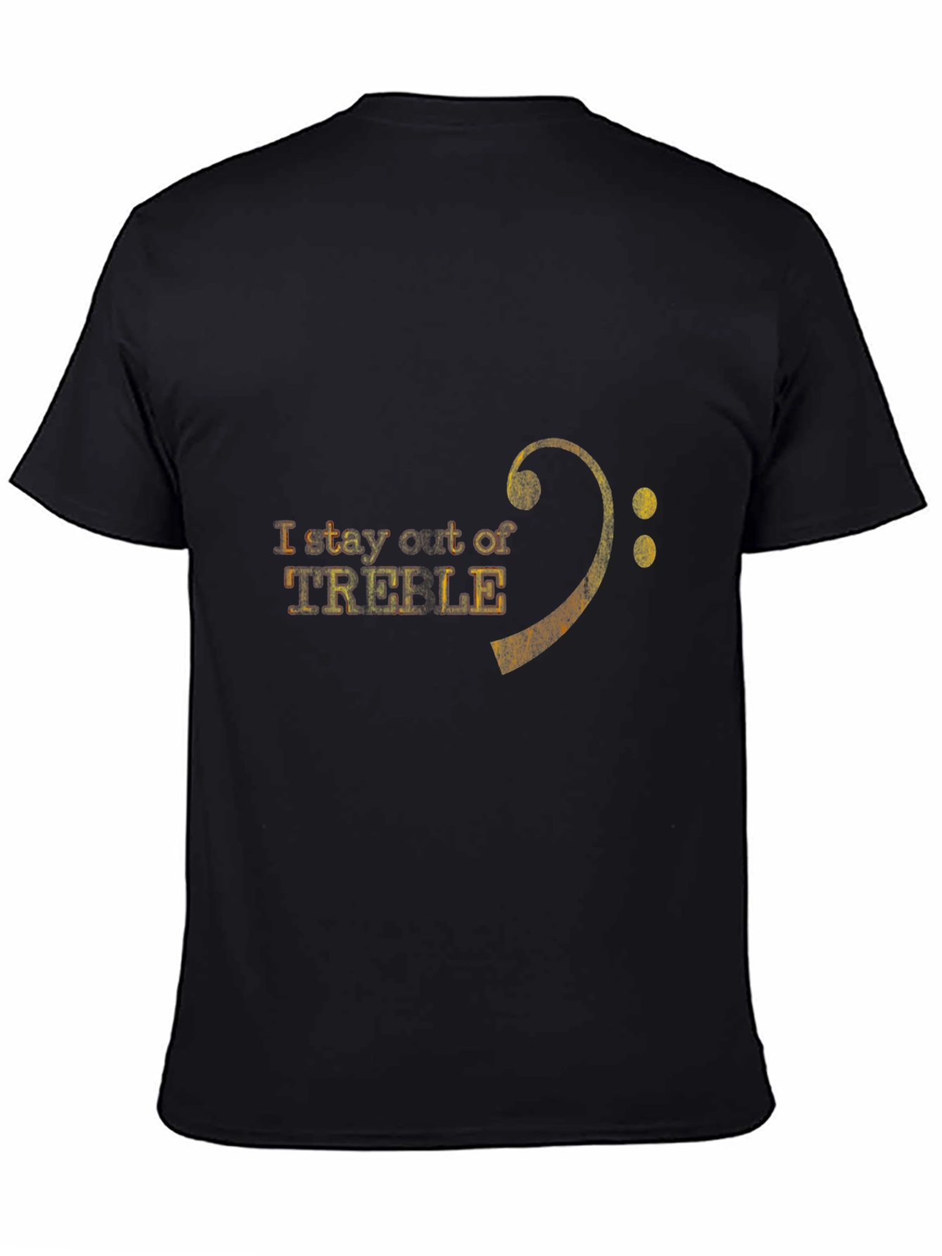 I Stay Out of Treble T-Shirt