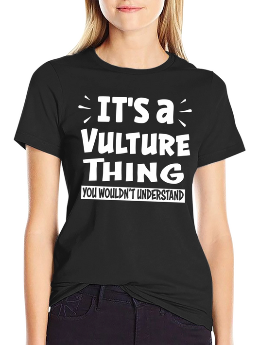 Its a Vulture Thing T-Shirt