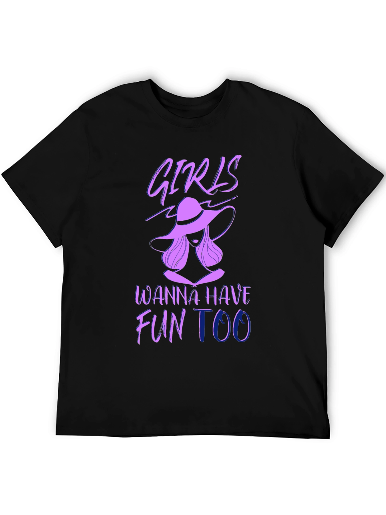 Girls Wanna Have Fun Too T-Shirt