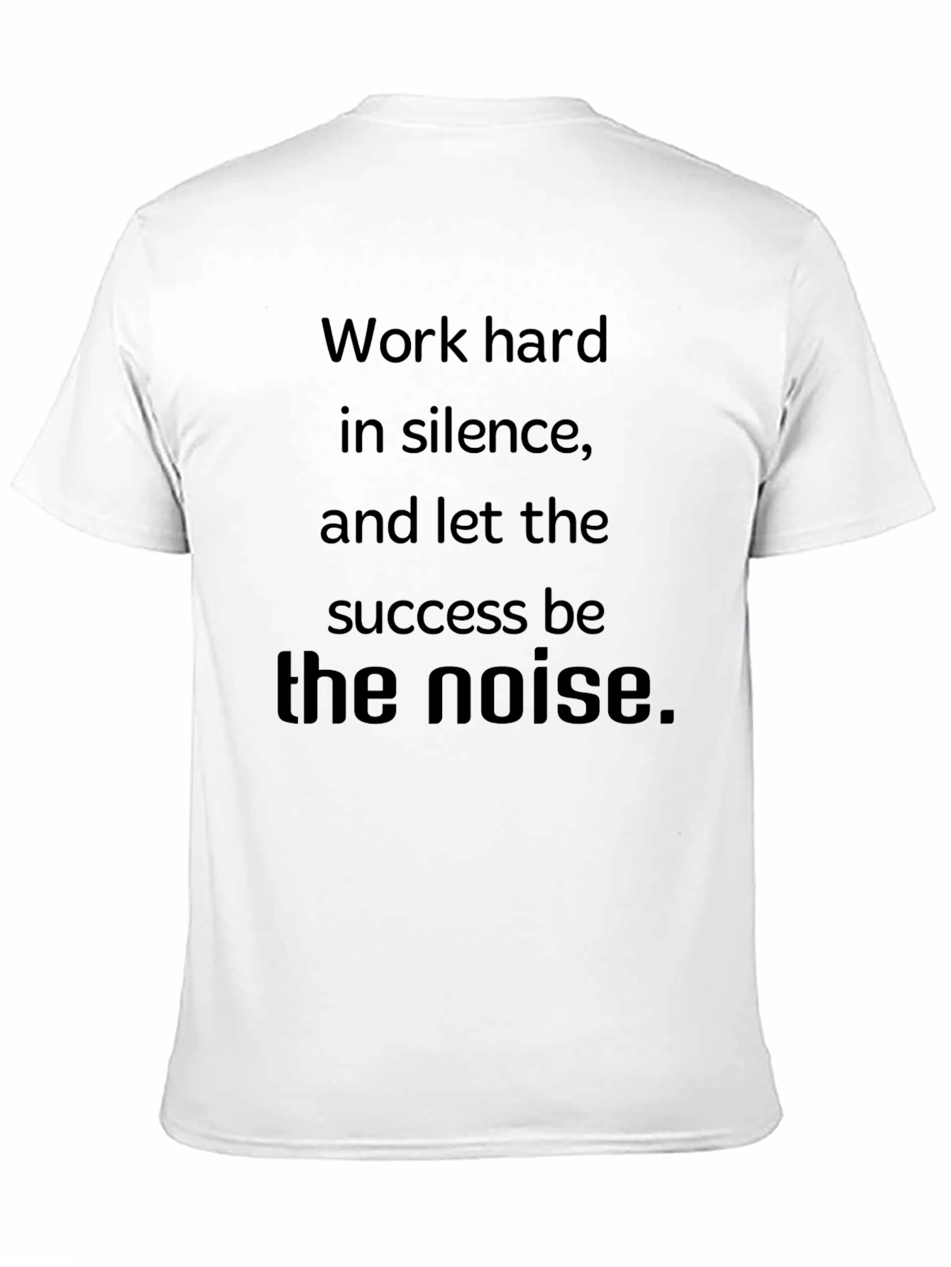 Motivational Work Hard in Silence T-Shirt
