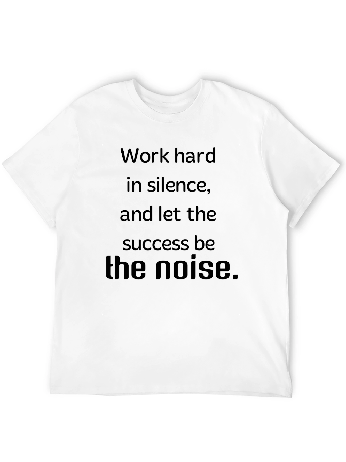 Motivational Work Hard in Silence T-Shirt