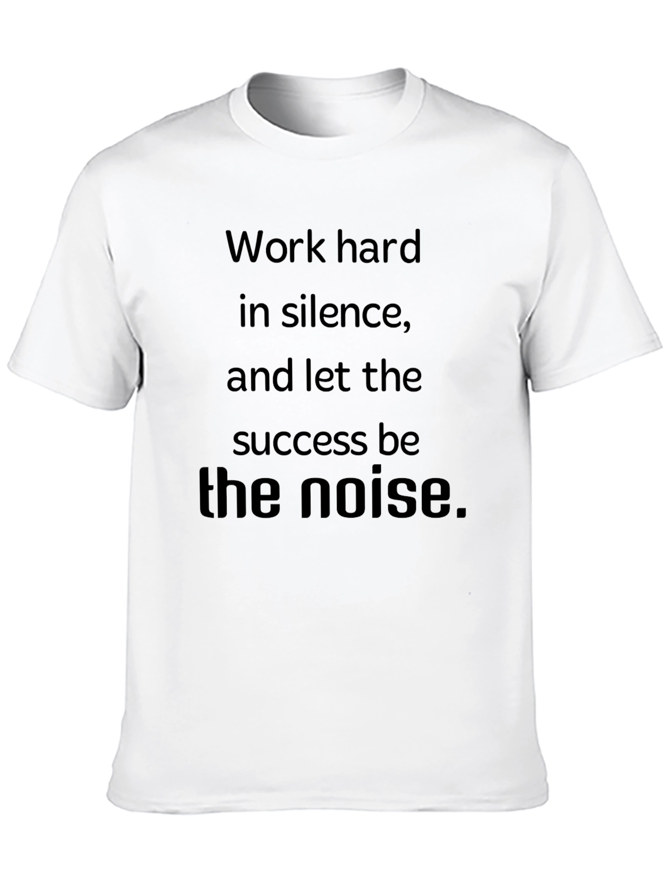 Motivational Work Hard in Silence T-Shirt