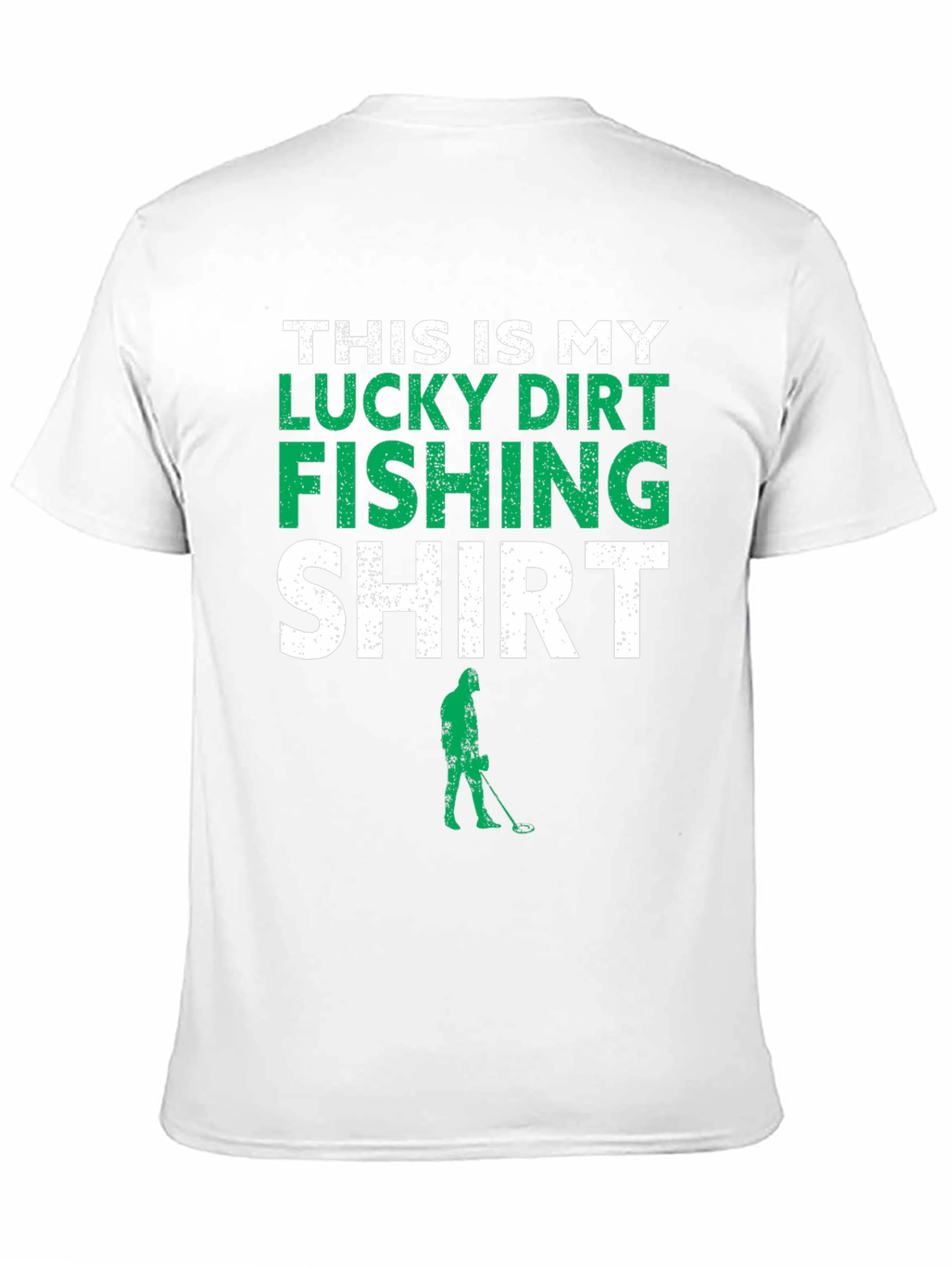 Lucky Dirt Fishing T-Shirt - Metal Detecting Tee