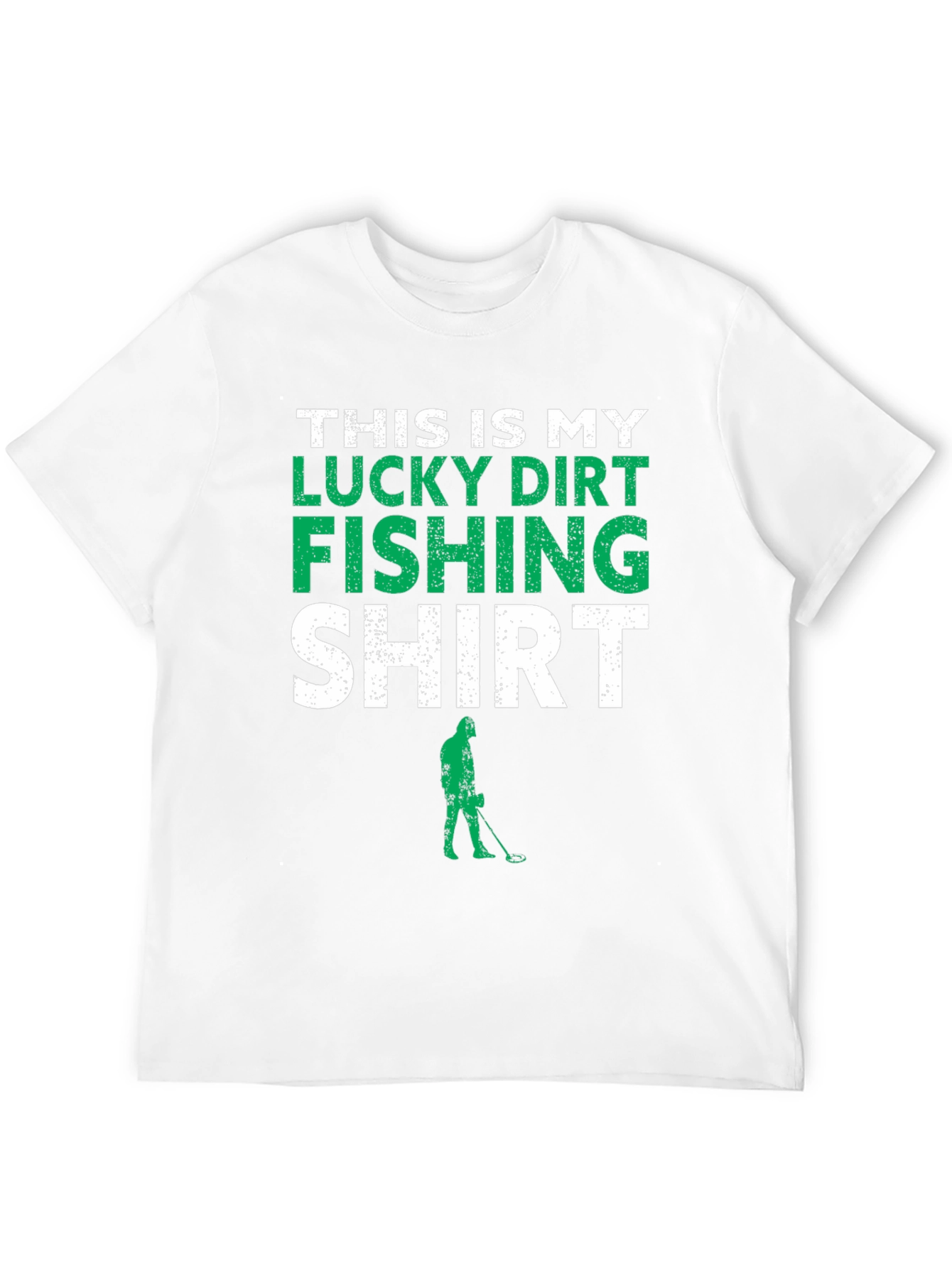 Lucky Dirt Fishing T-Shirt - Metal Detecting Tee
