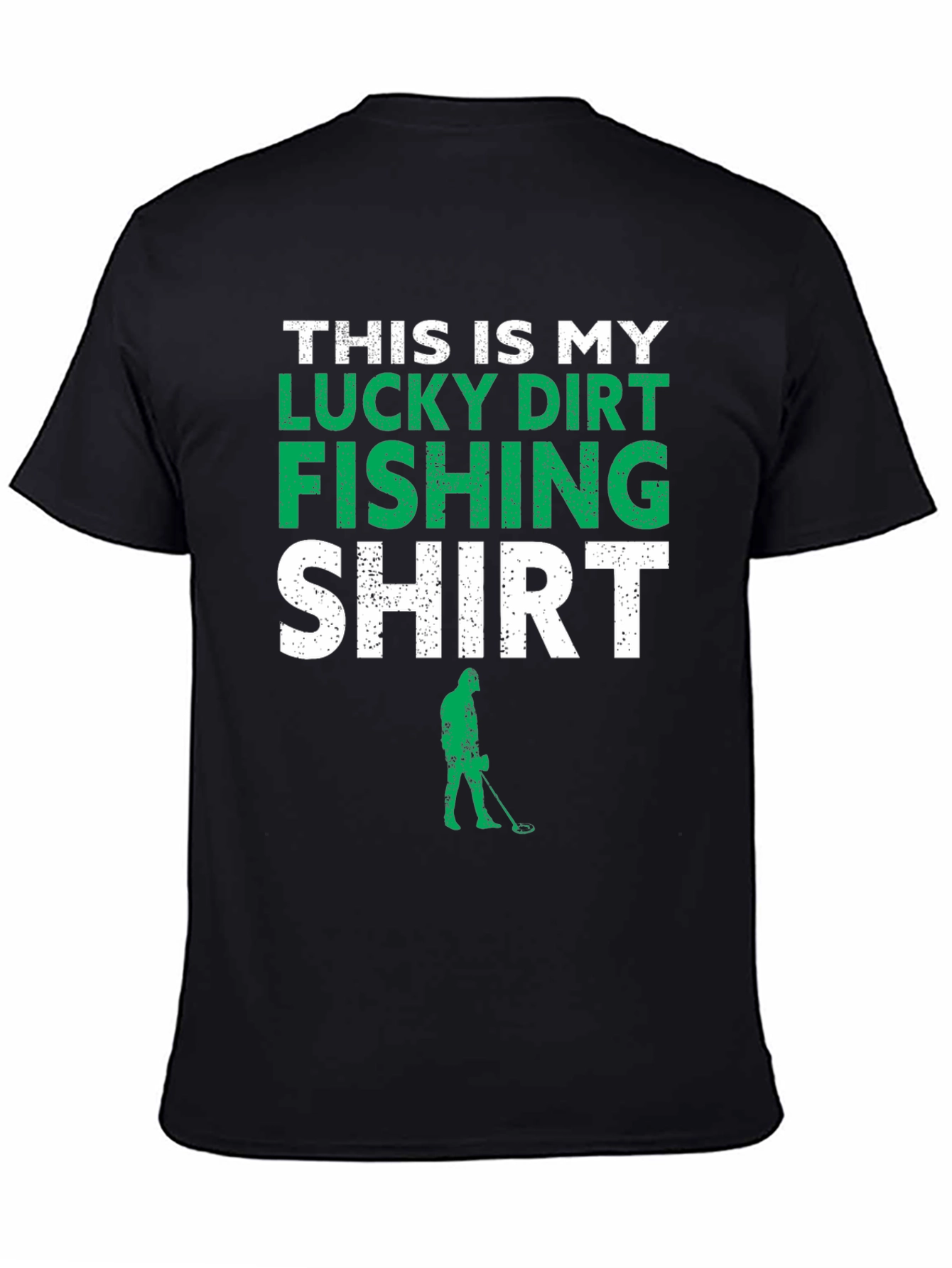 Lucky Dirt Fishing T-Shirt - Metal Detecting Tee