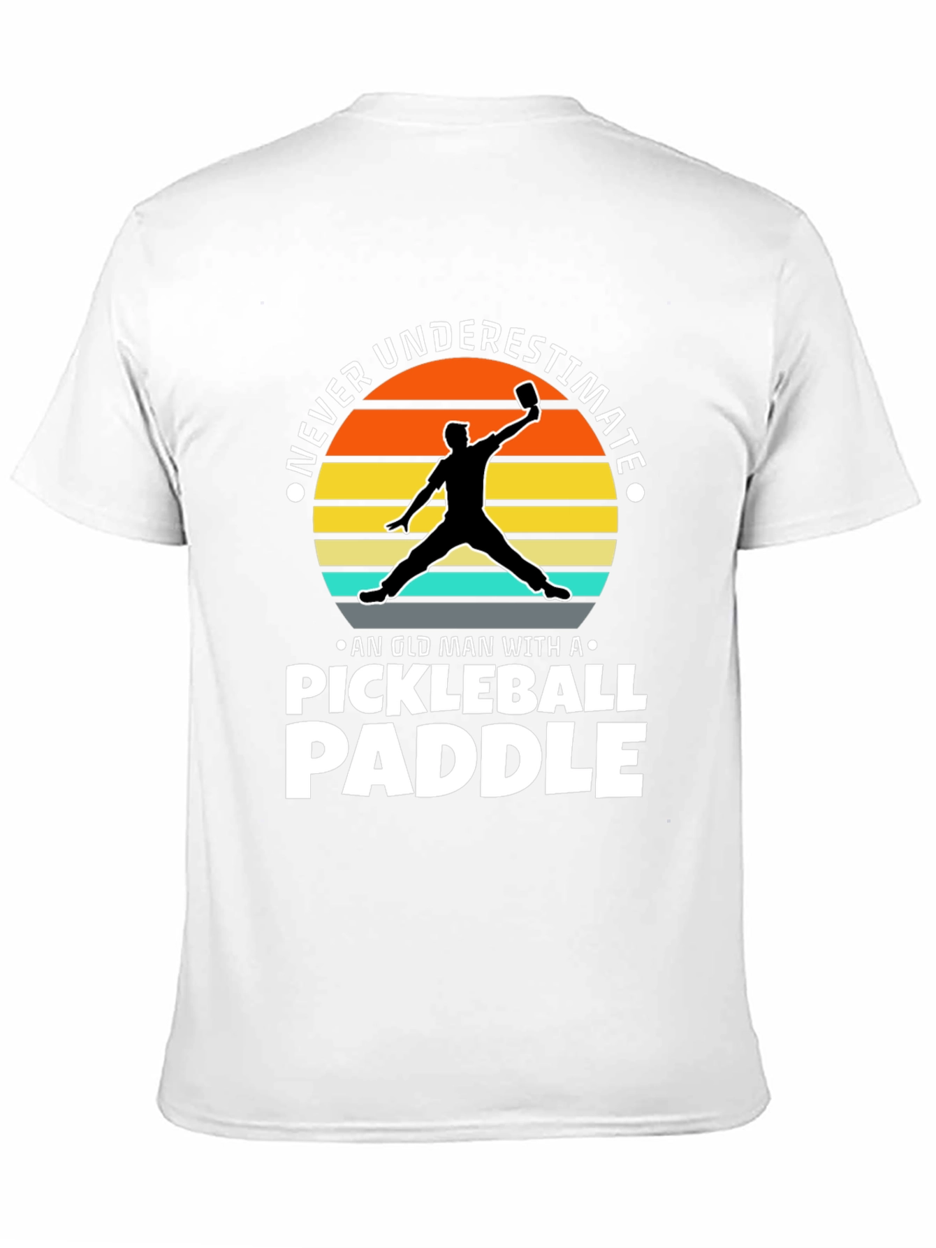 Never Underestimate Pickleball Paddle T-shirt