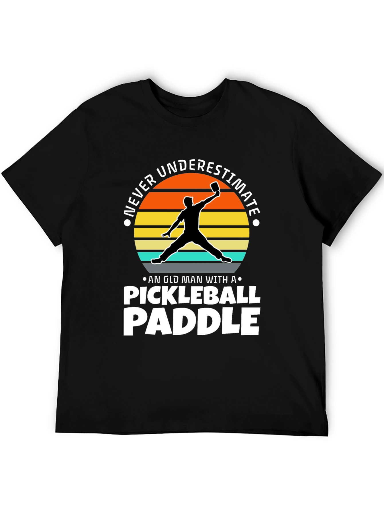 Never Underestimate Pickleball Paddle T-shirt