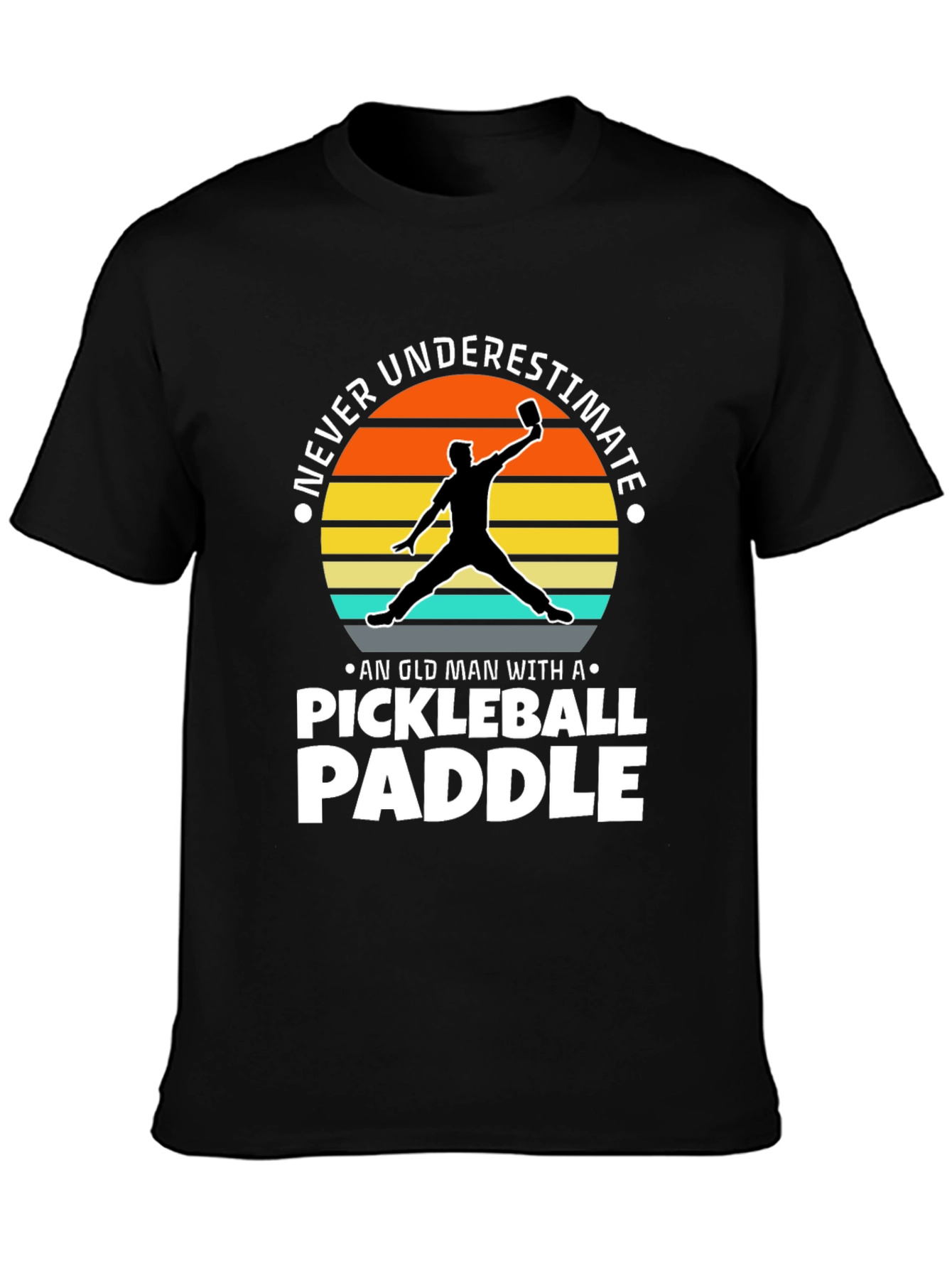 Never Underestimate Pickleball Paddle T-shirt