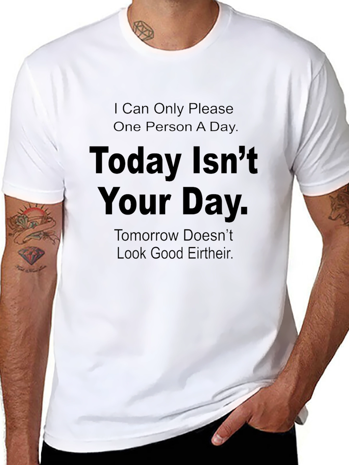 Humorous Graphic Tee: Today Isnt Your Day T-Shirt