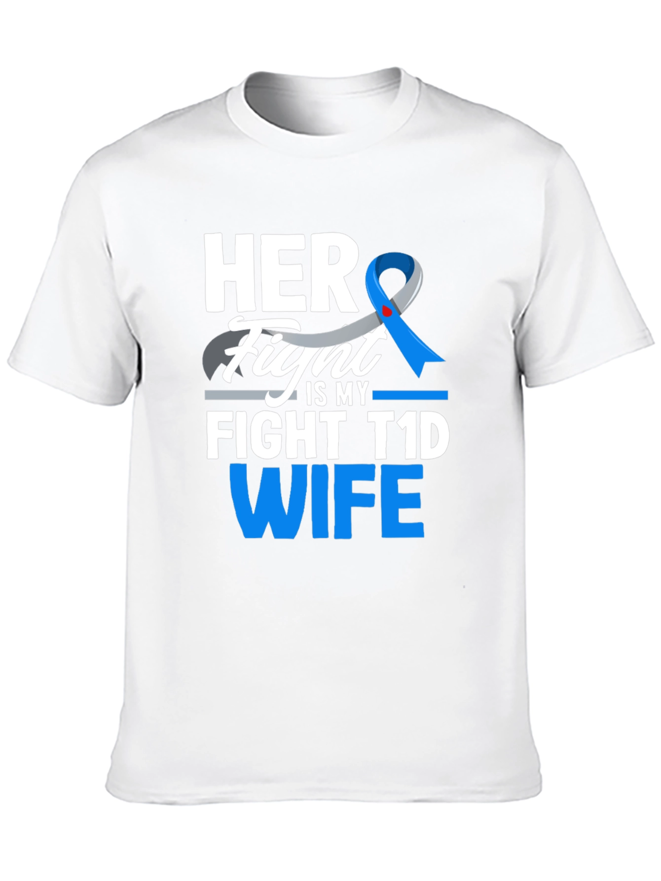 Her Fight is My Fight T1D Wife Tee