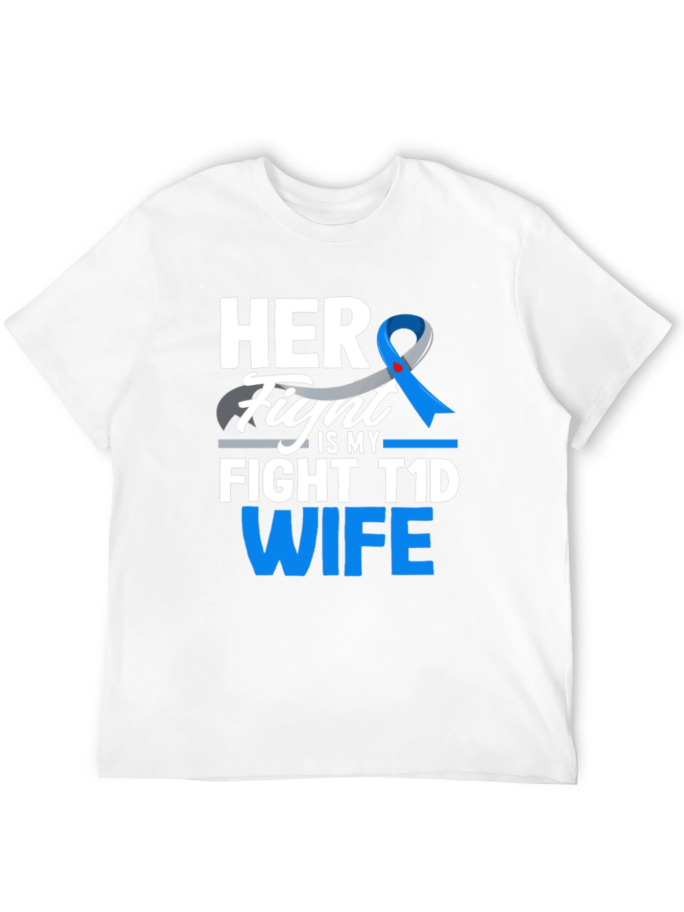 Her Fight is My Fight T1D Wife Tee
