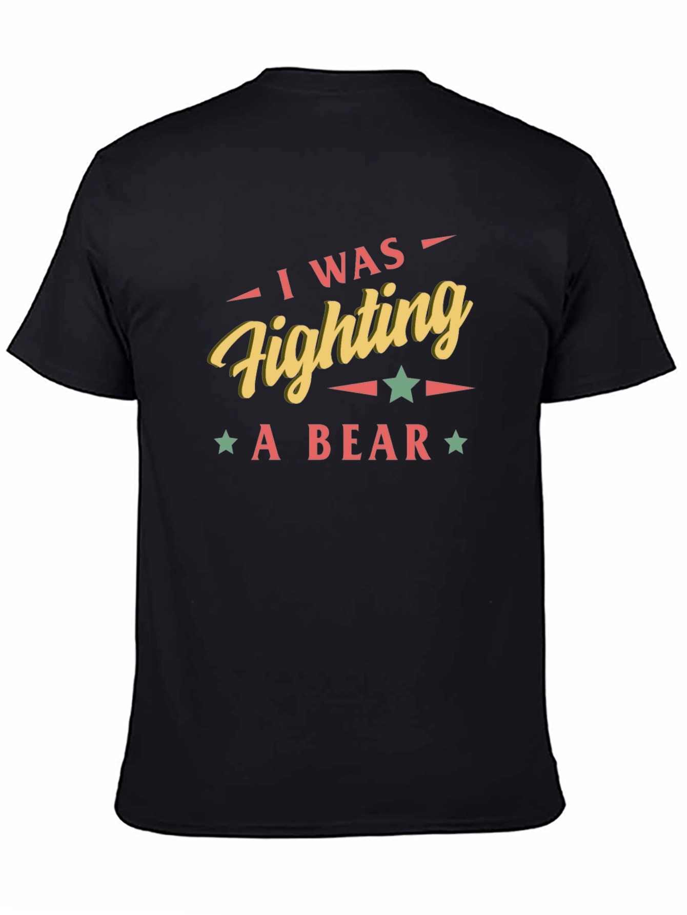 I Was Fighting A Bear Graphic Tee