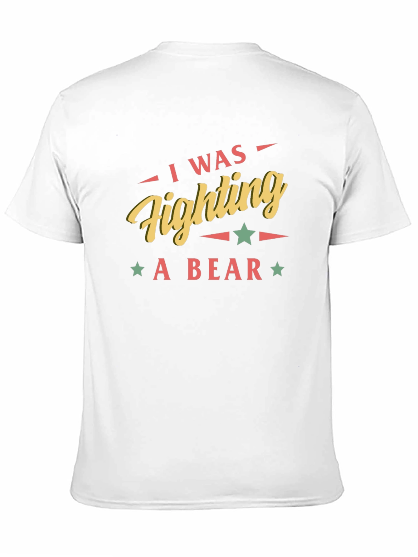 I Was Fighting A Bear Graphic Tee