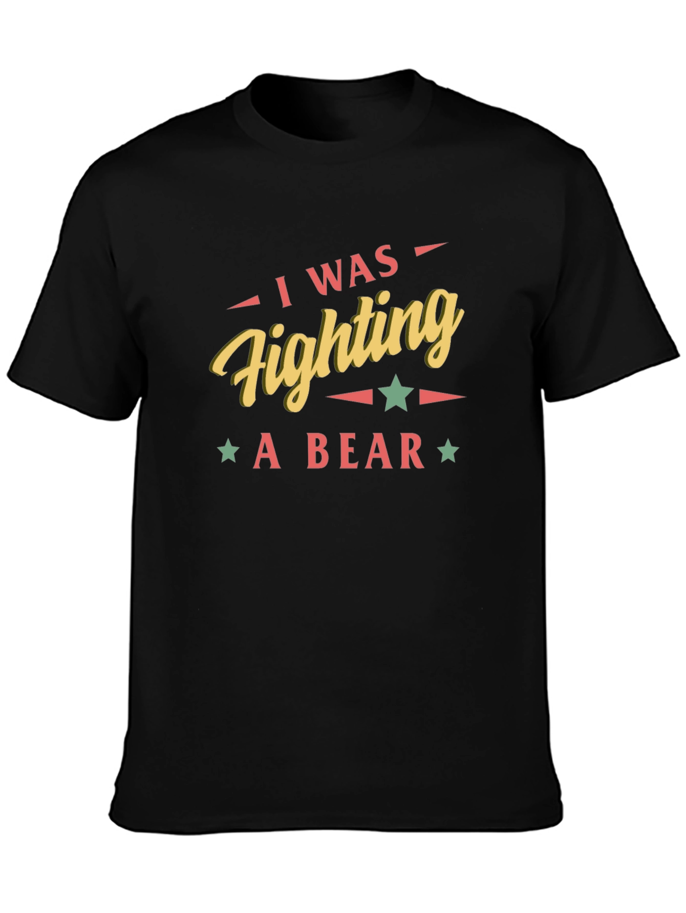 I Was Fighting A Bear Graphic Tee