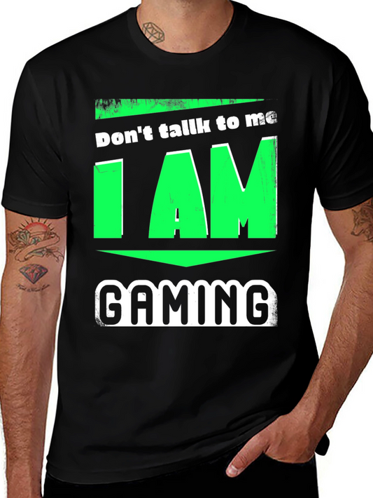 Dont Talk to Me I AM Gaming T-Shirt