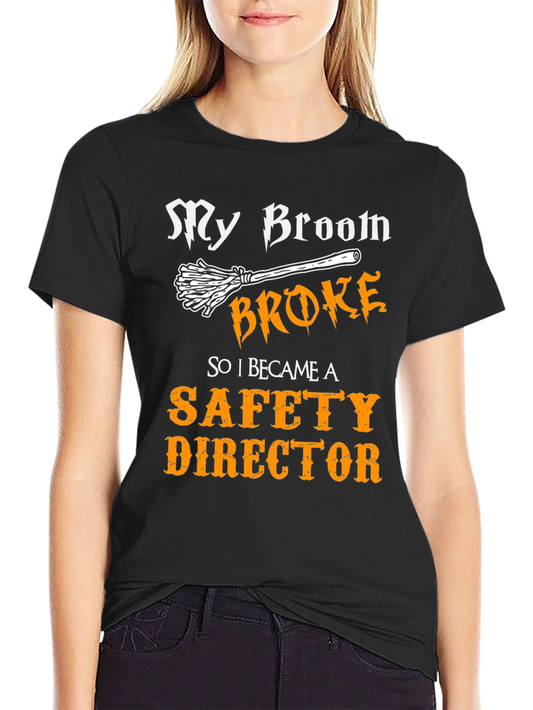 My Broom Broke Safety Director T-Shirt