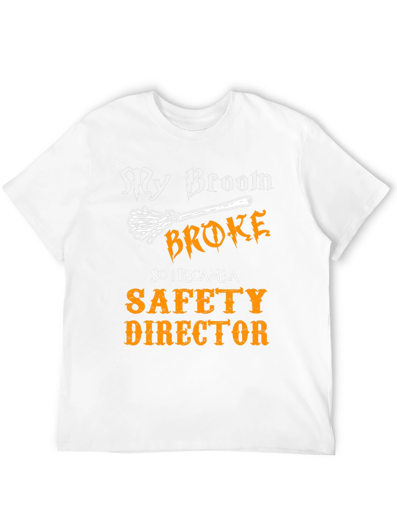 My Broom Broke Safety Director T-Shirt