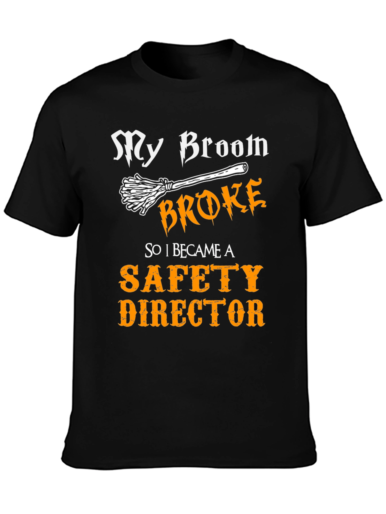 My Broom Broke Safety Director T-Shirt