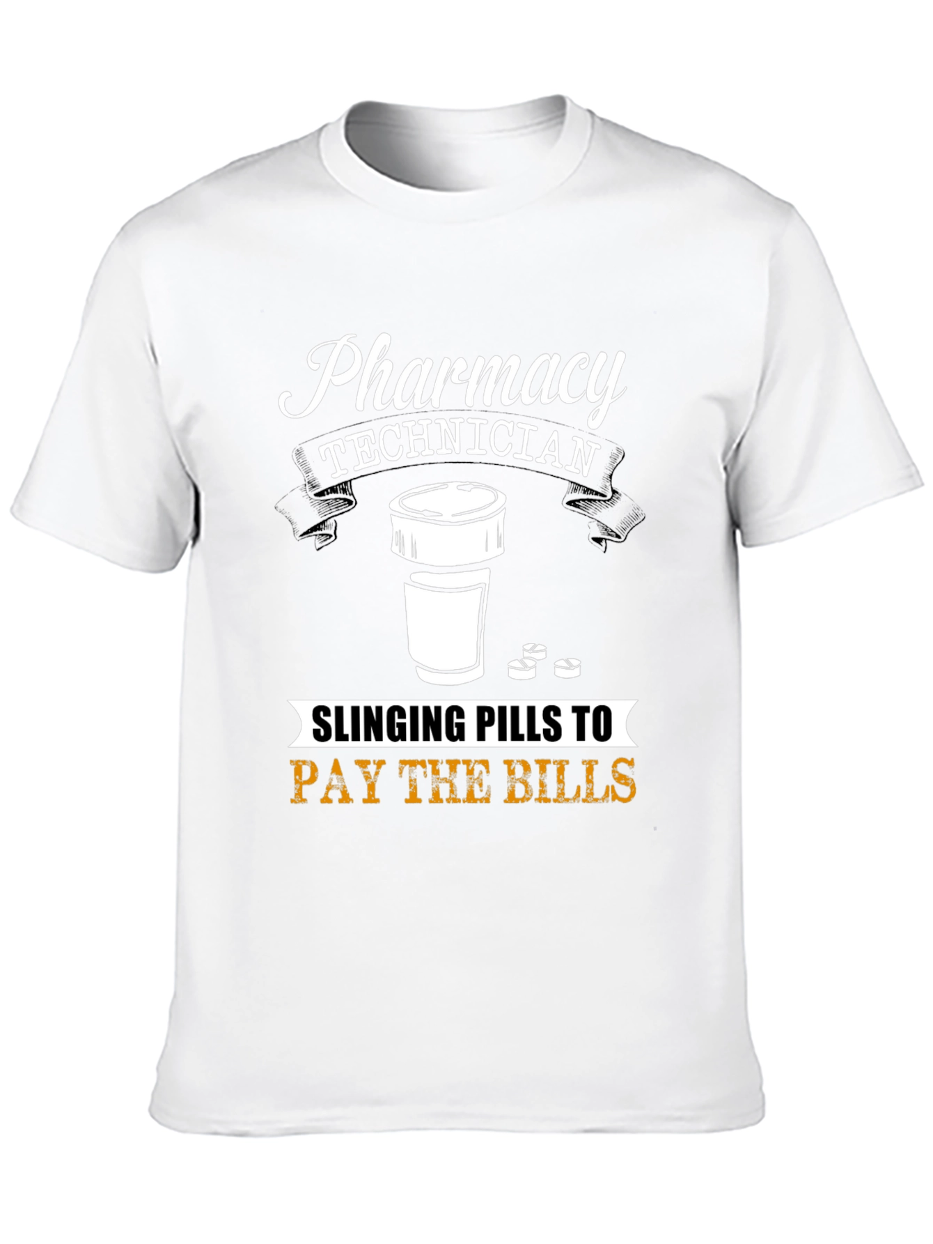 Pharmacy Technician T-Shirt - Slinging Pills to Pay Bills