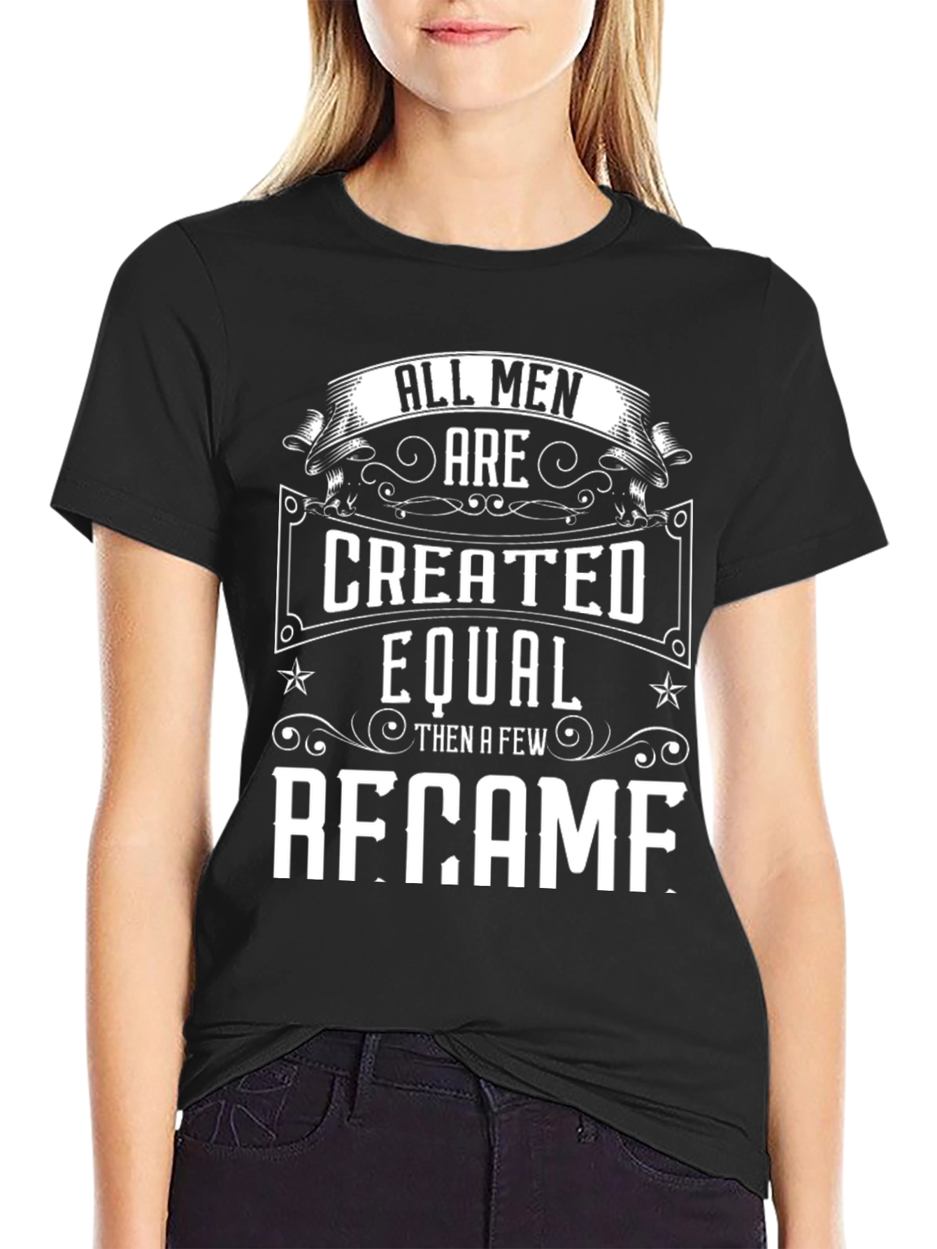 All Men Created Equal - Became T-Shirt