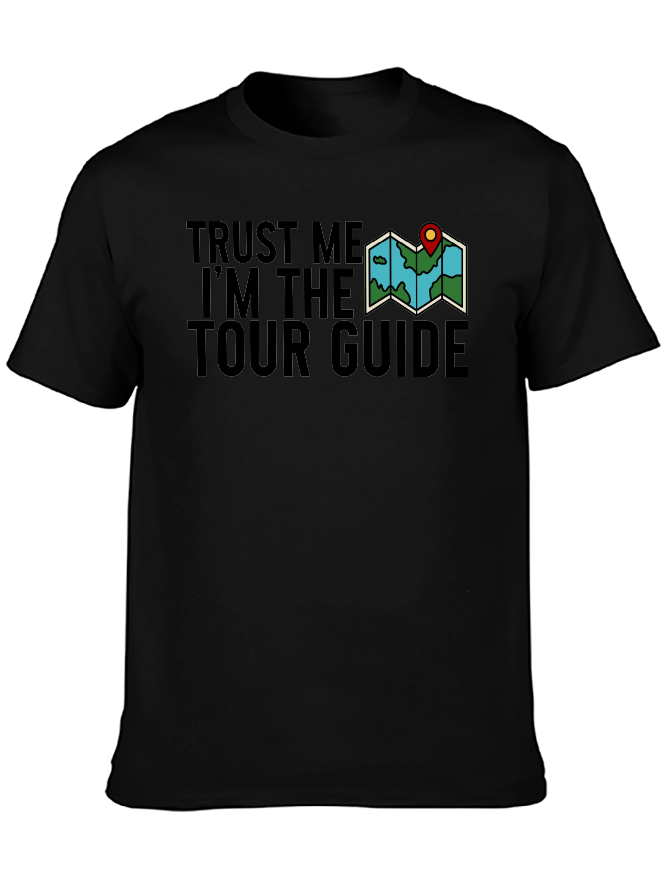 Trust Me Im The Tour Guide Black Graphic Tee