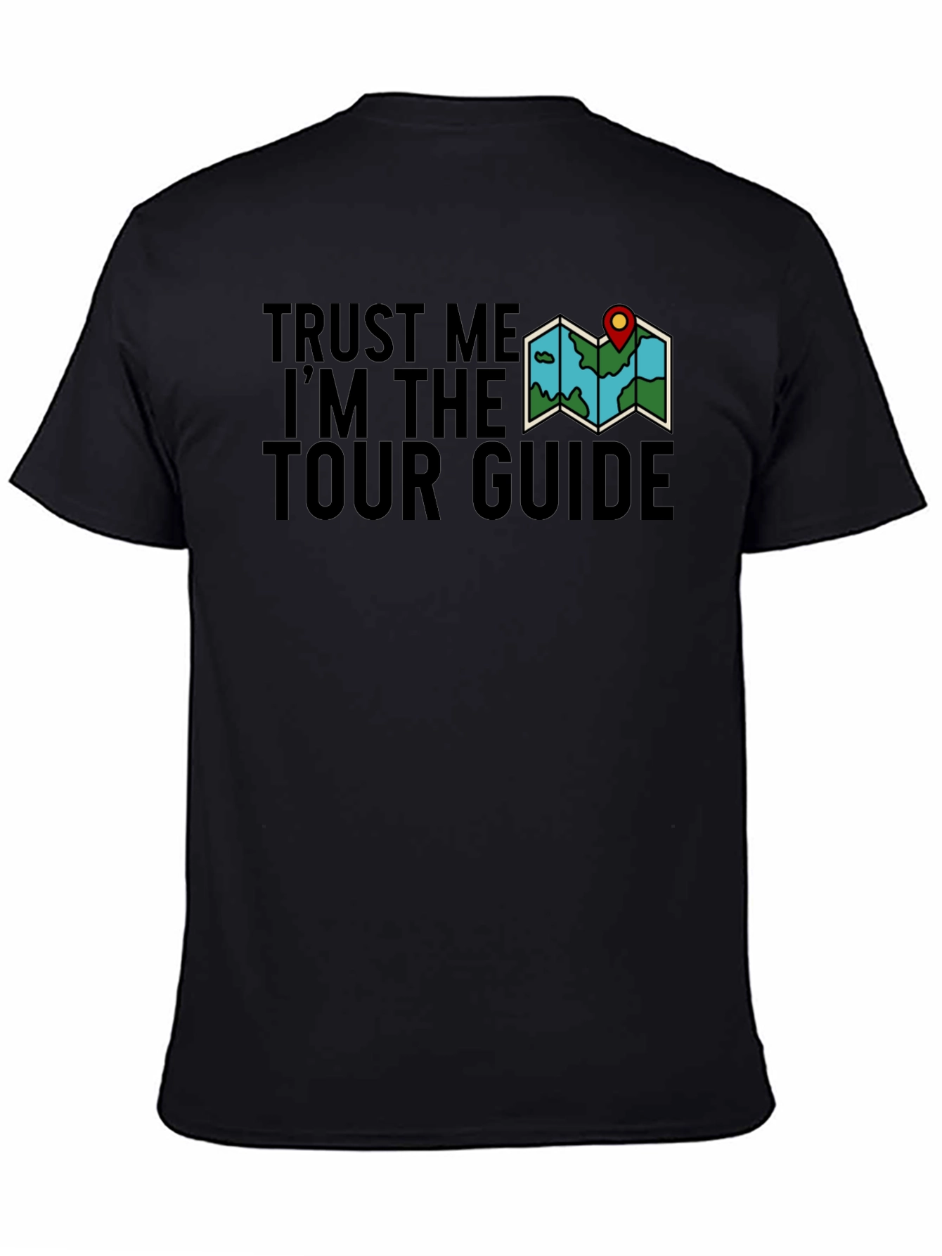 Trust Me Im The Tour Guide Black Graphic Tee