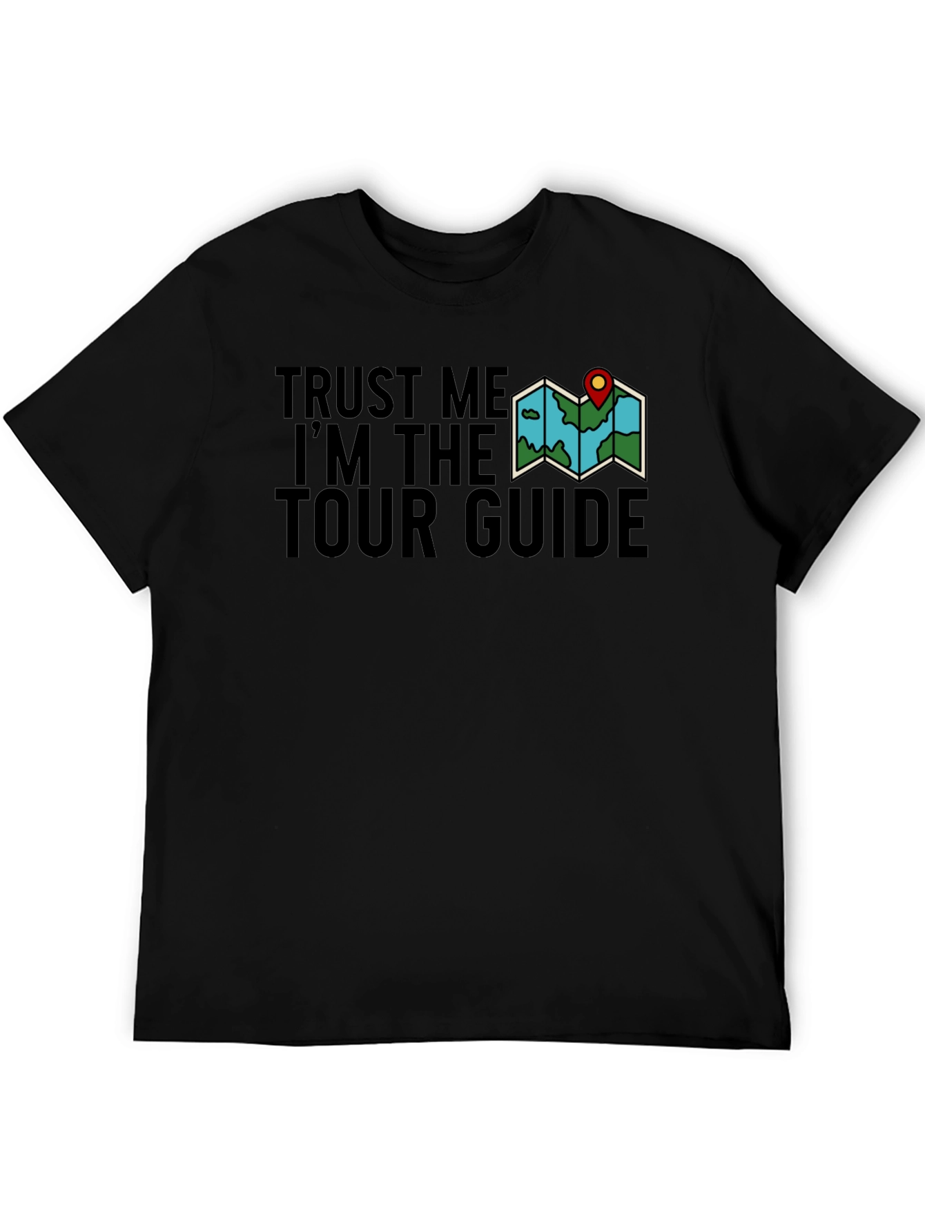 Trust Me Im The Tour Guide Black Graphic Tee