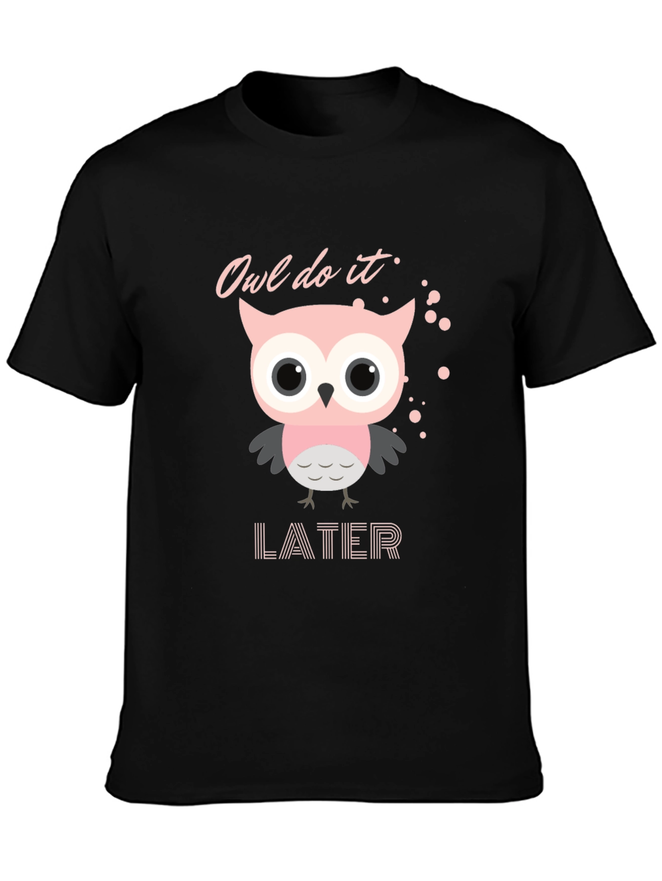 Owl Do It Later T-Shirt - Funny Animal Tee