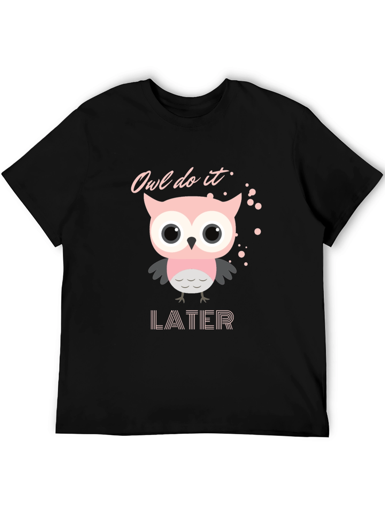 Owl Do It Later T-Shirt - Funny Animal Tee