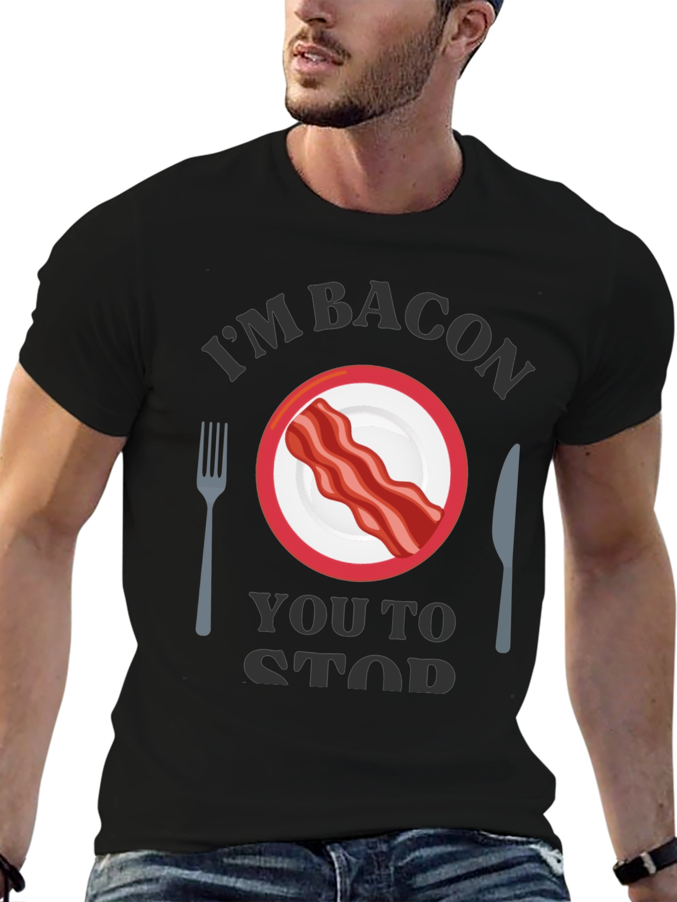 Im Bacon You to Stop T-Shirt