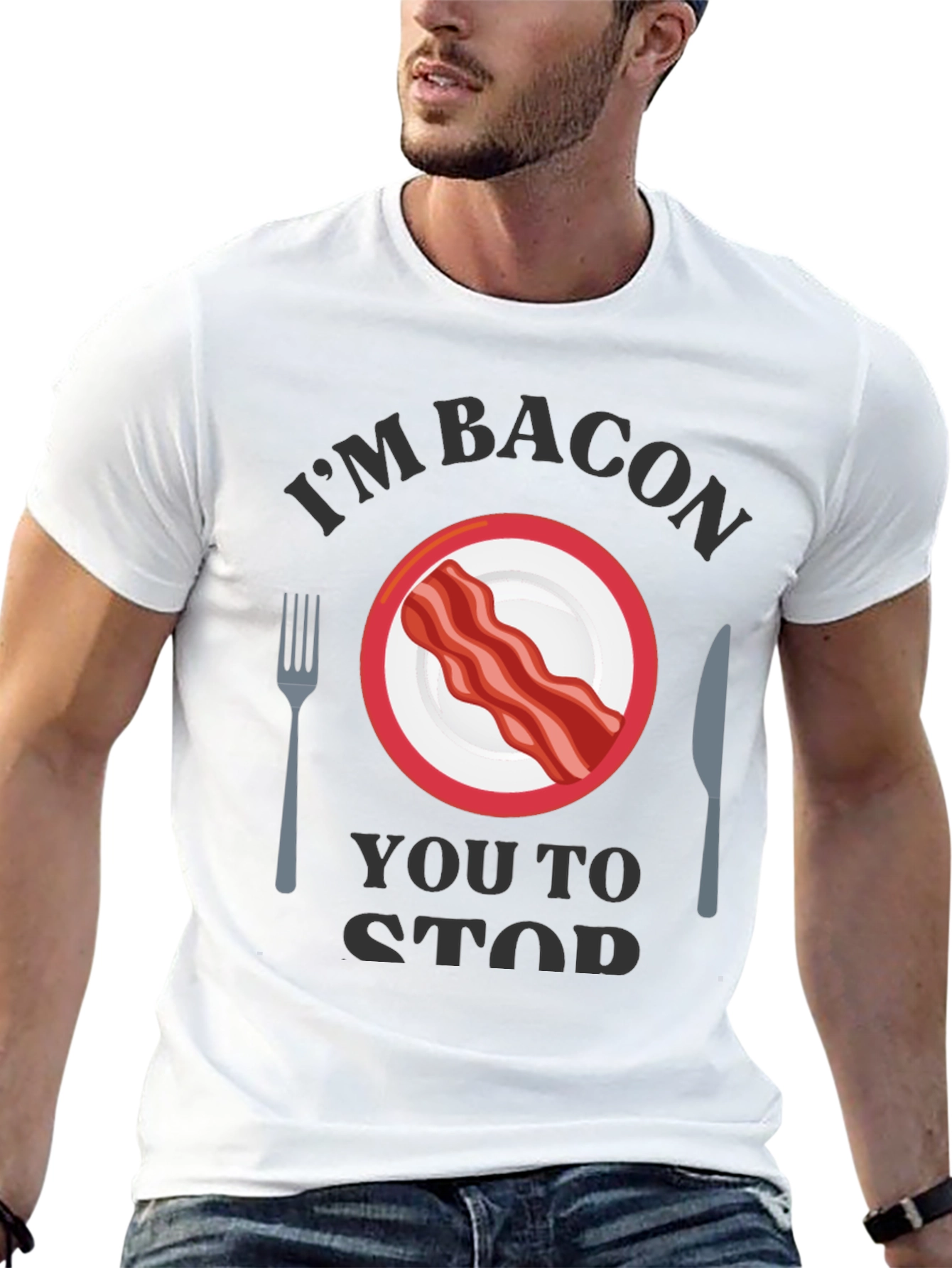Im Bacon You to Stop T-Shirt