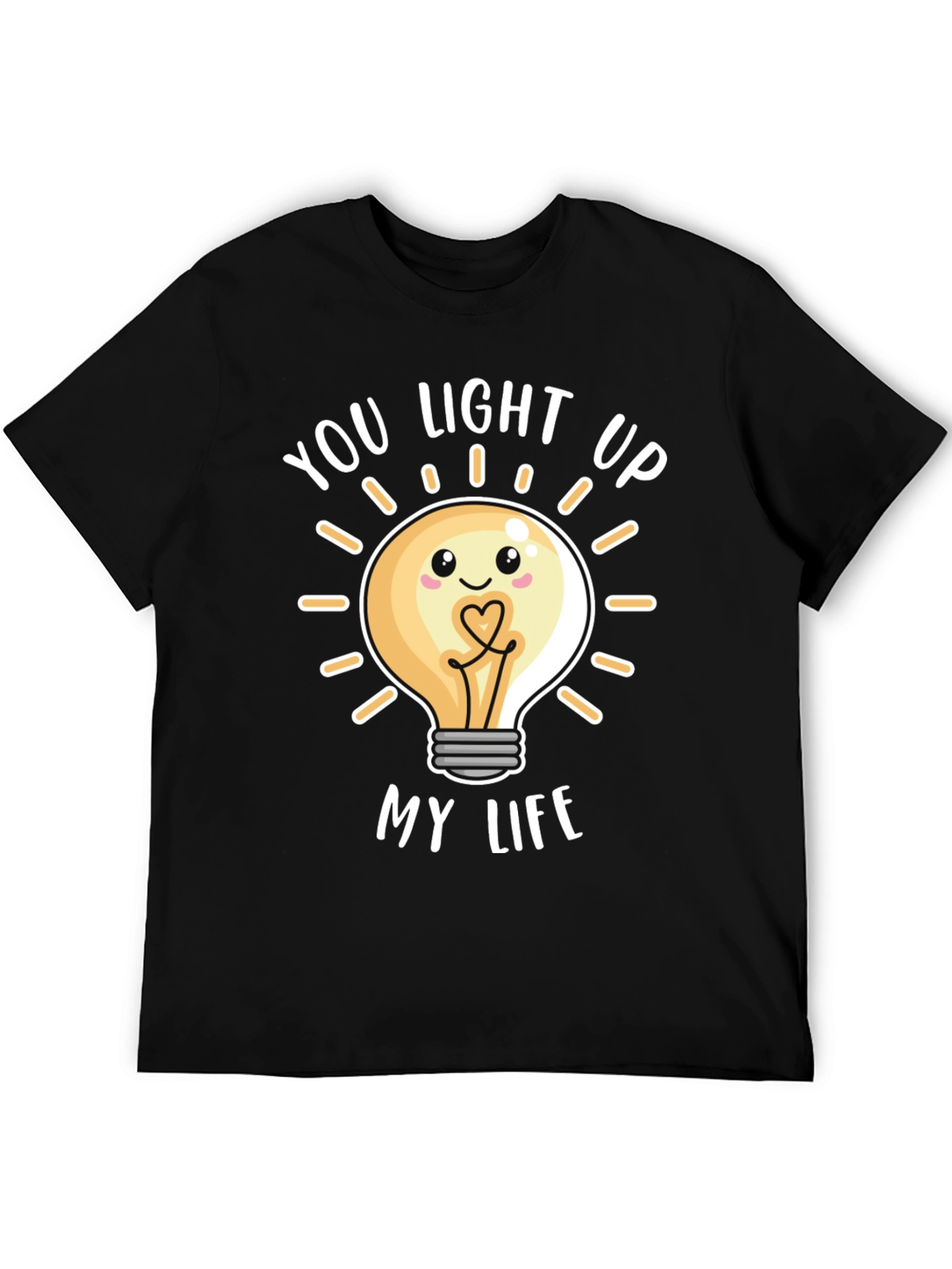 You Light Up My Life T-Shirt Black