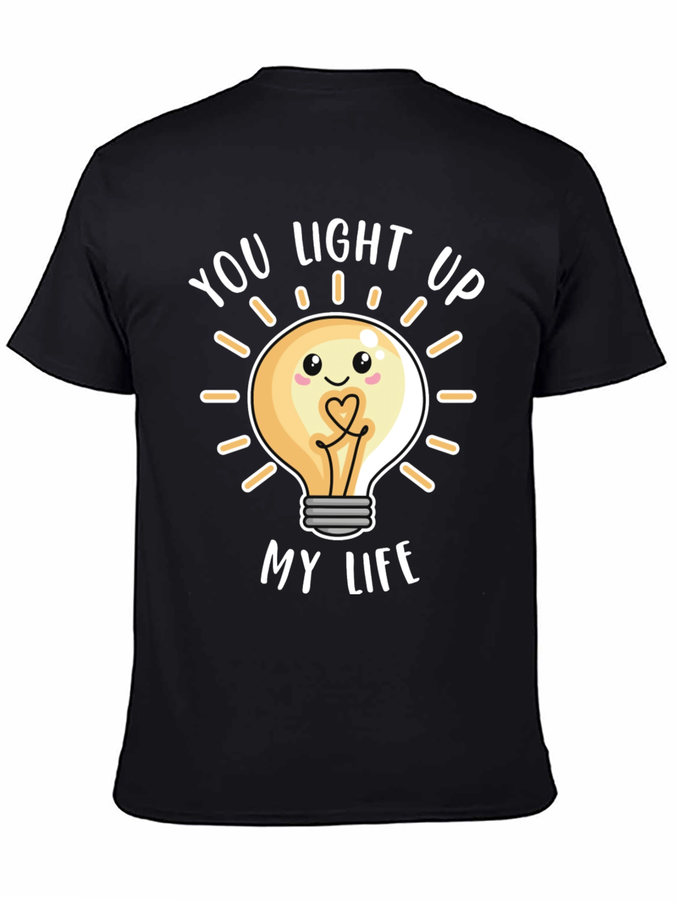 You Light Up My Life T-Shirt Black