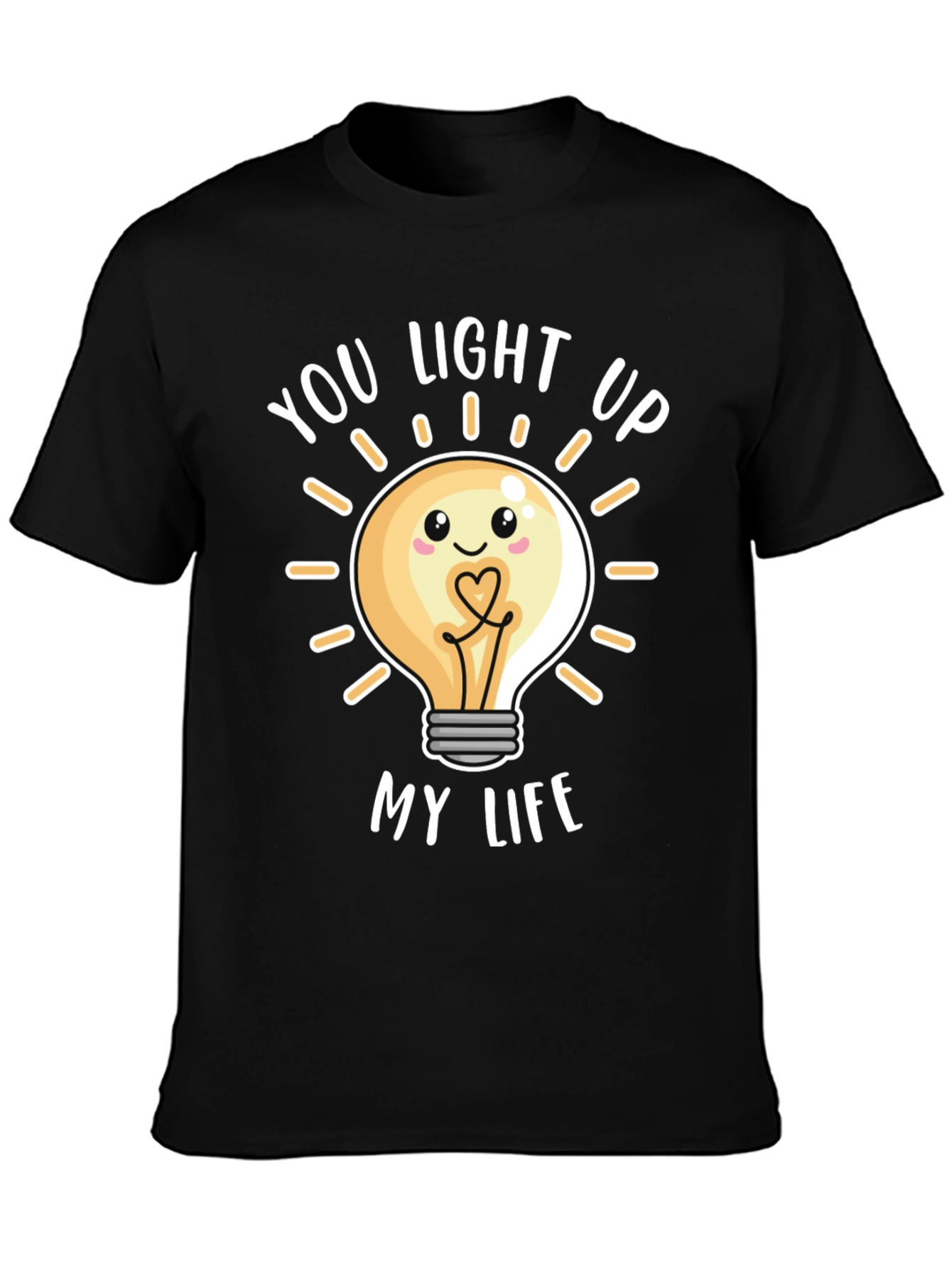 You Light Up My Life T-Shirt Black