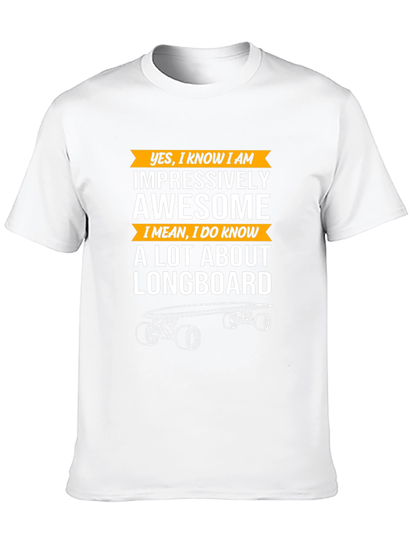 Impressively Awesome Longboard T-Shirt