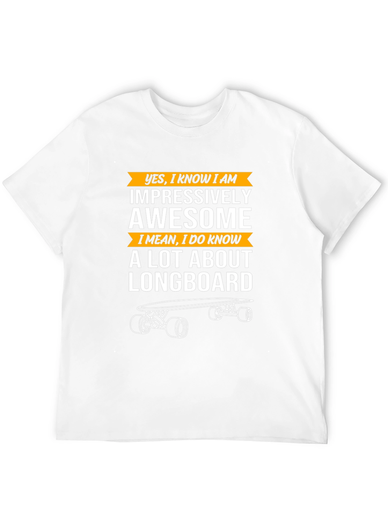 Impressively Awesome Longboard T-Shirt
