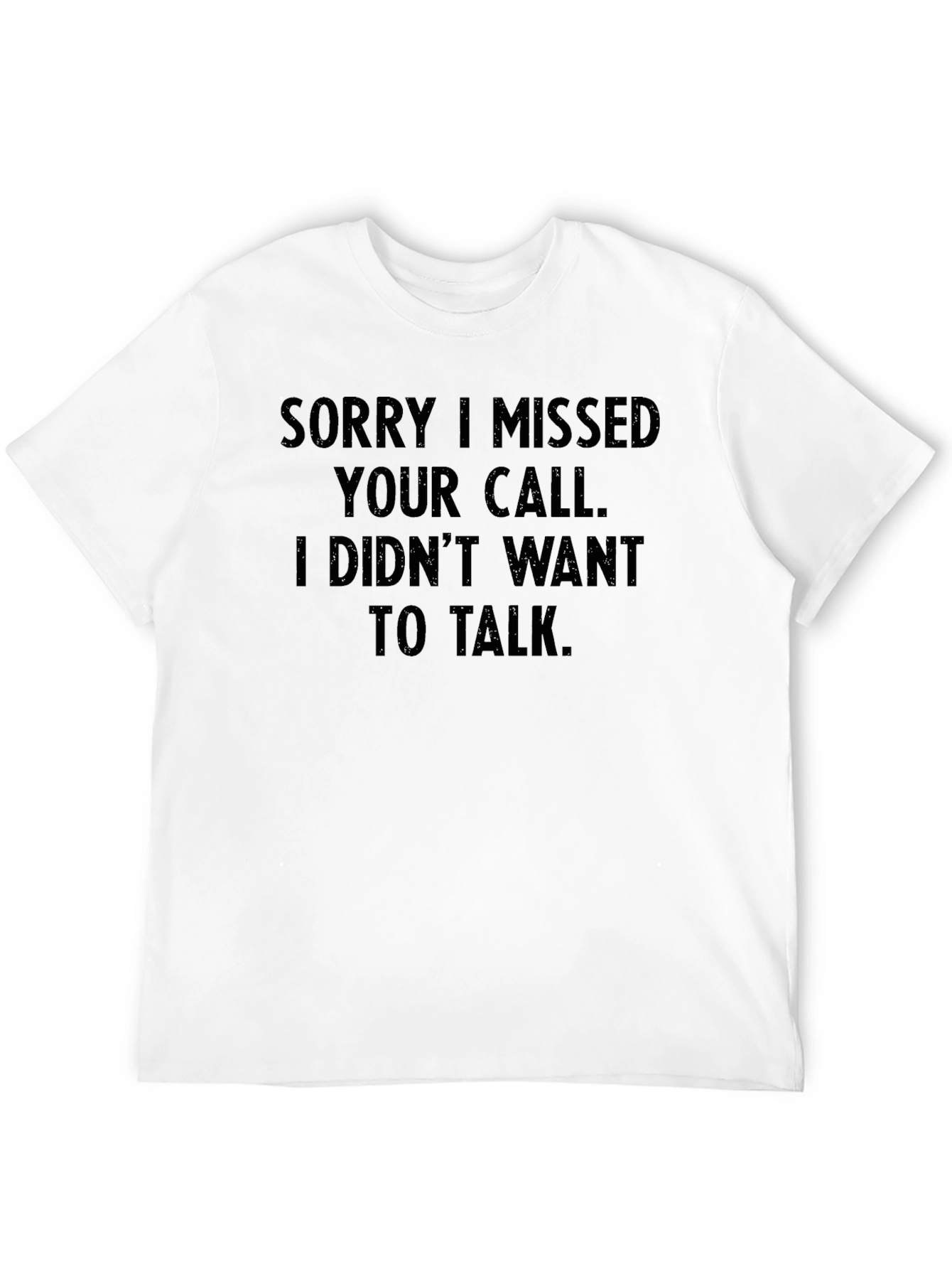 Funny Sorry I Missed Your Call Graphic T-Shirt