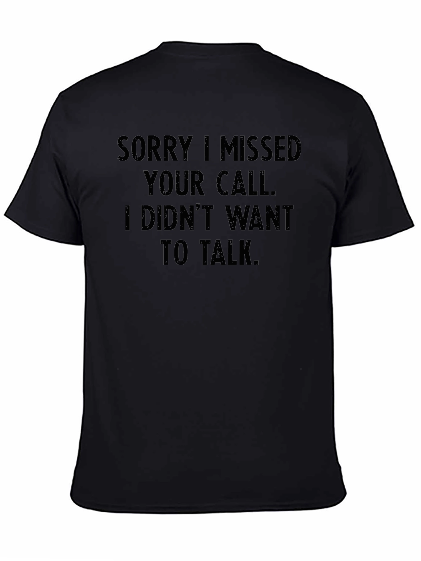 Funny Sorry I Missed Your Call Graphic T-Shirt