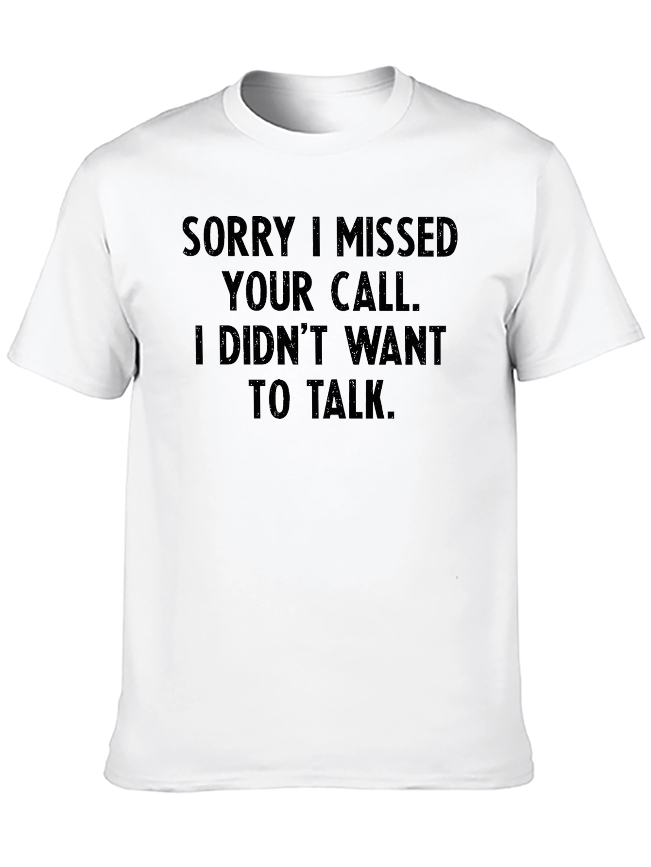 Funny Sorry I Missed Your Call Graphic T-Shirt