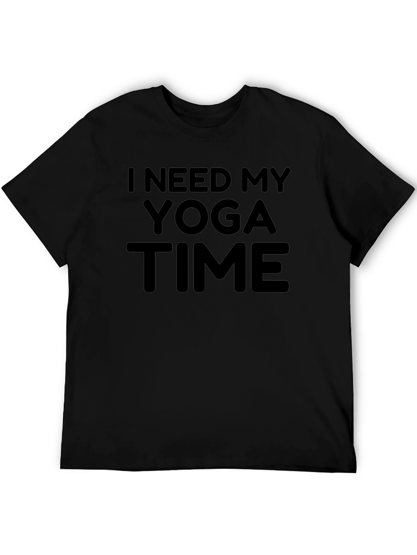 I Need My Yoga Time Black T-Shirt