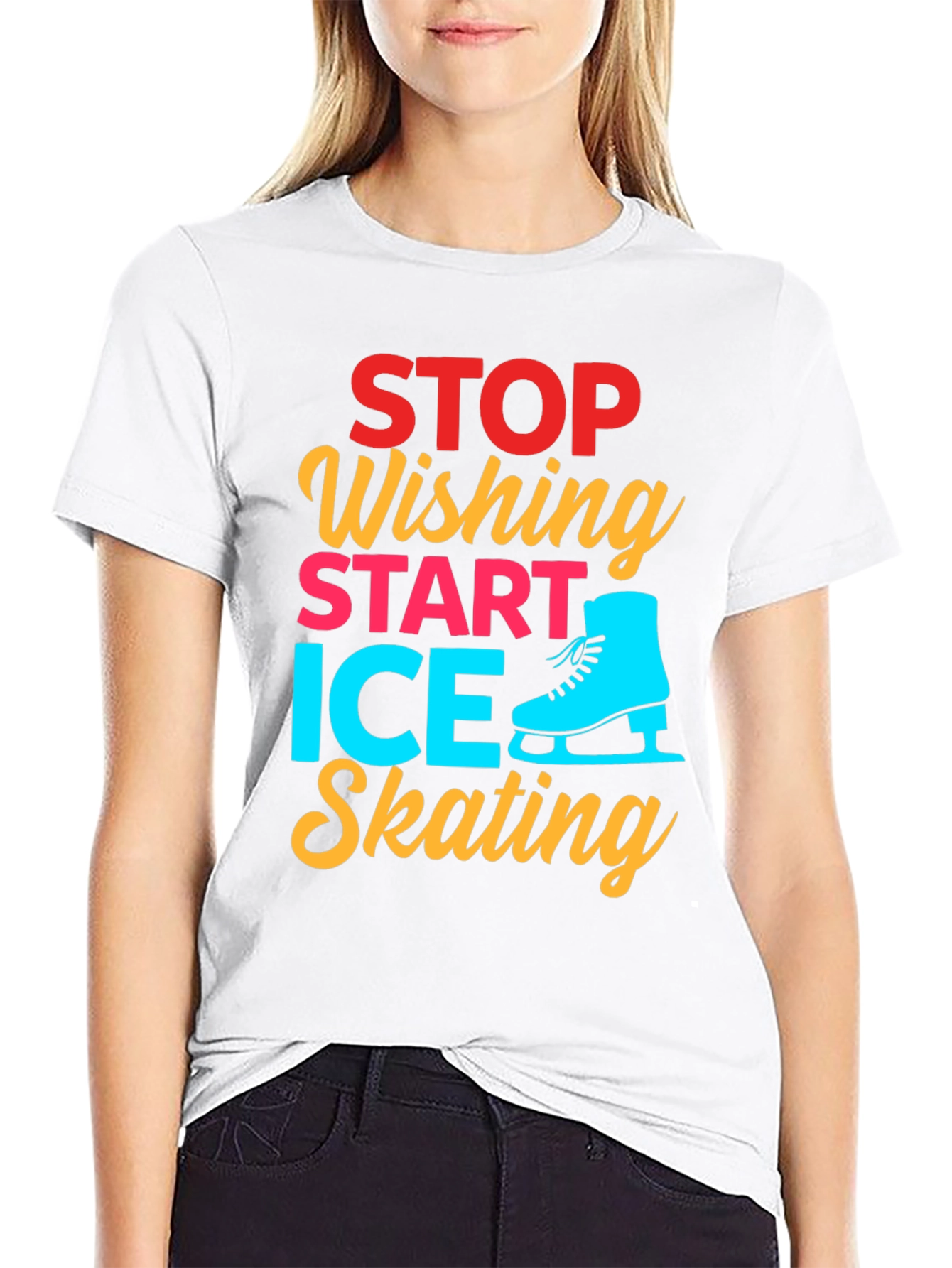 Ice Skating Graphic Tee - Stop Wishing Start Skating!