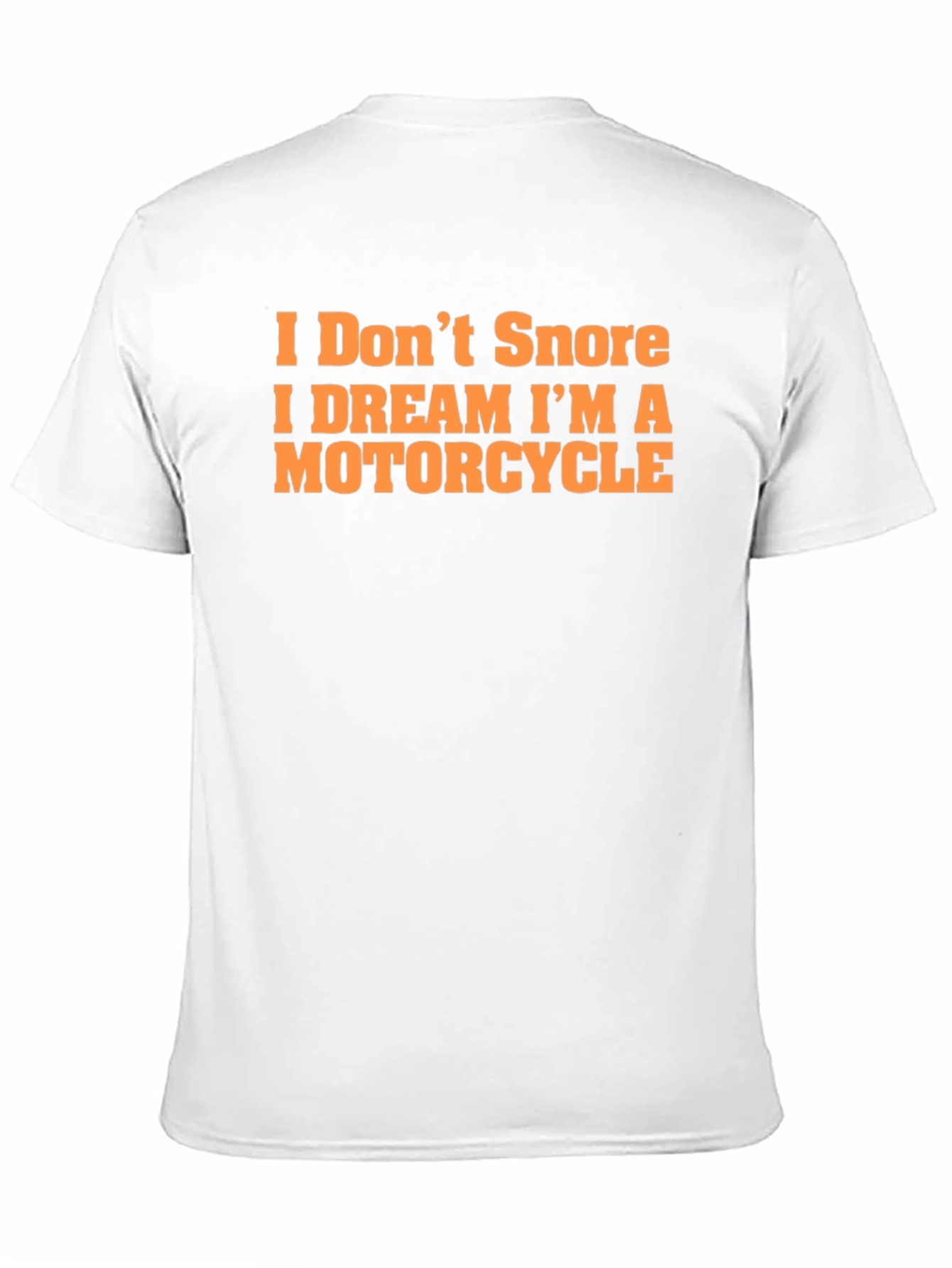 I Dont Snore Motorcycle Dream T-Shirt