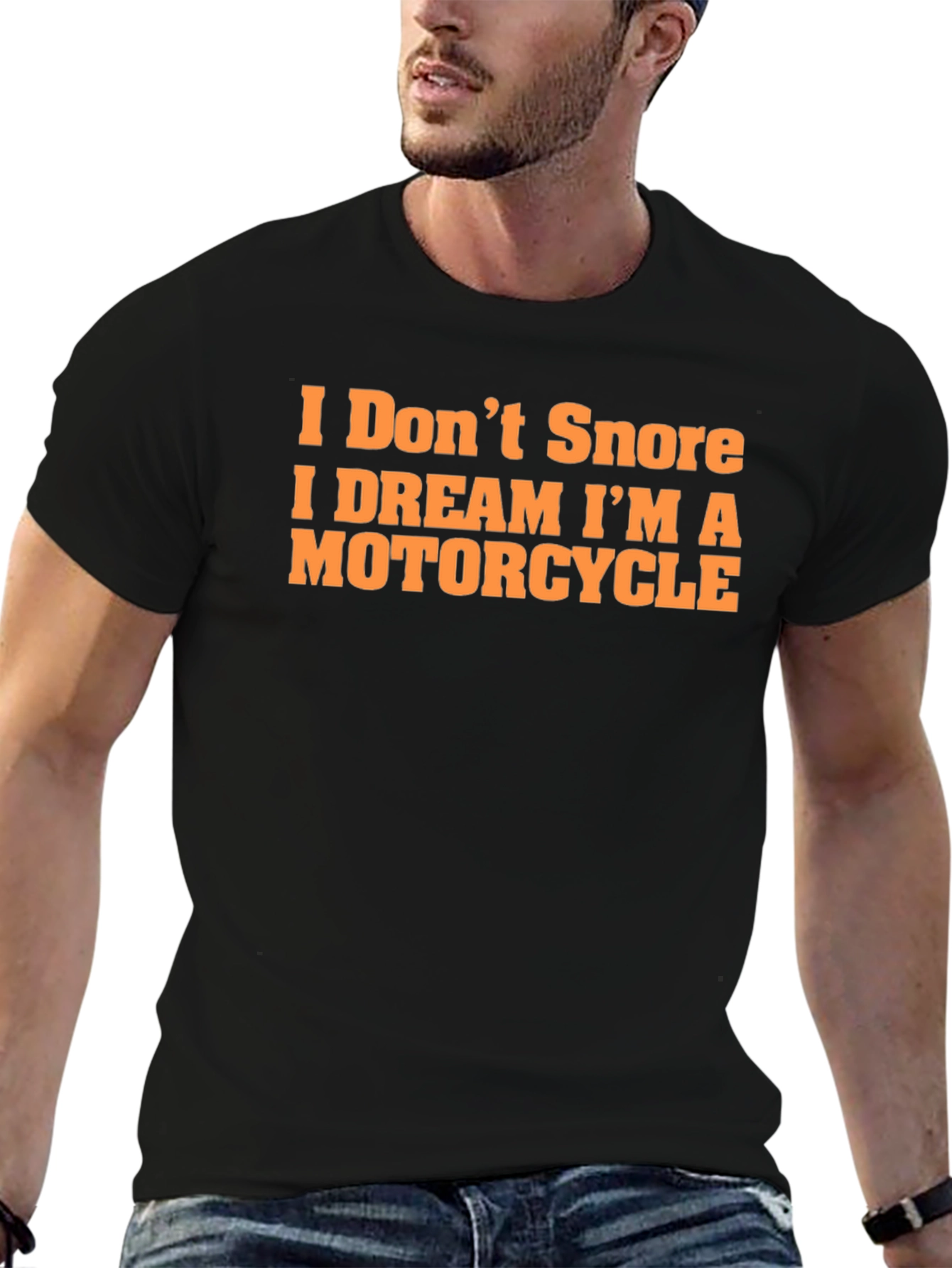 I Dont Snore Motorcycle Dream T-Shirt