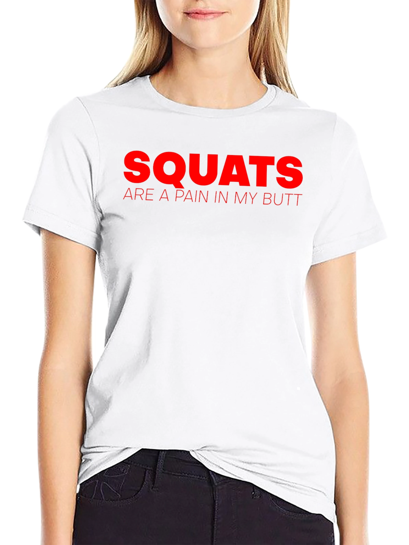 Squats Painful Butt T-Shirt