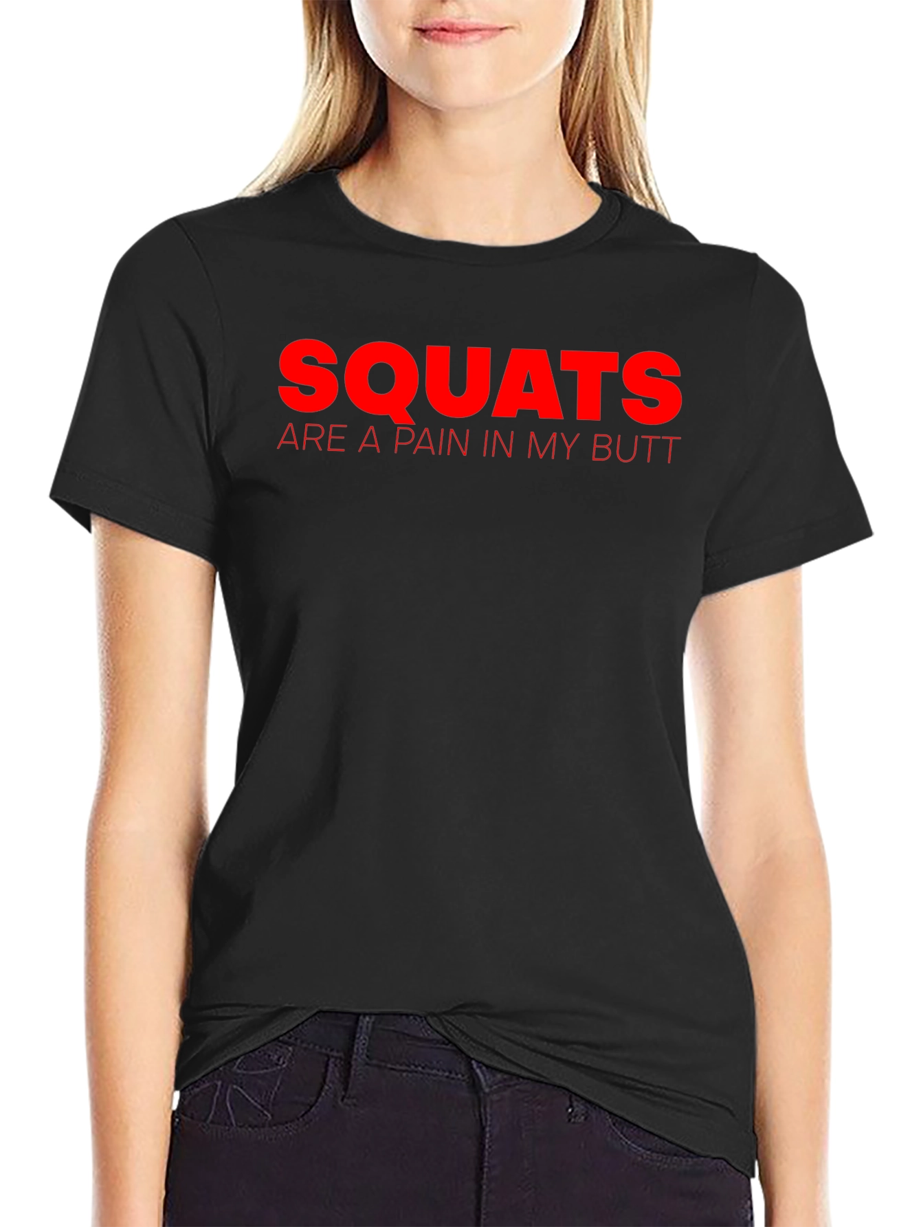 Squats Painful Butt T-Shirt
