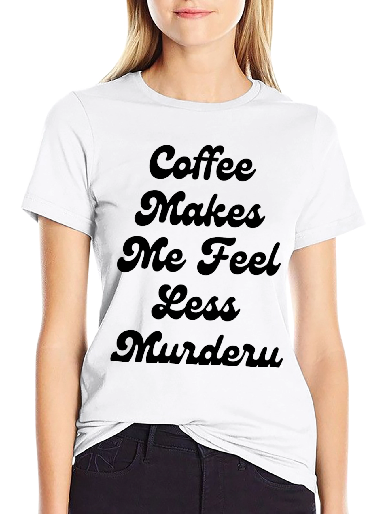 Coffee Makes Me Feel Less Murdery T-Shirt